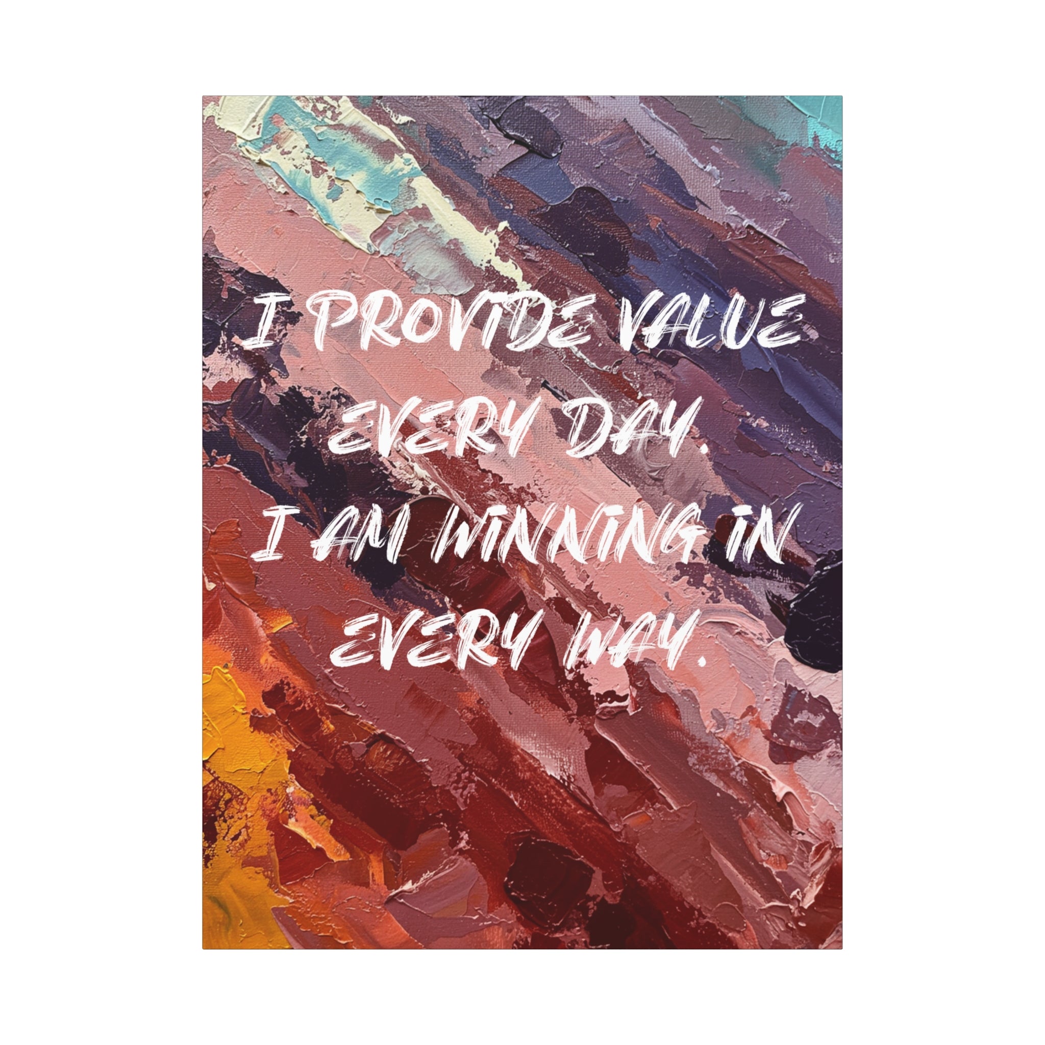 I Provide Value Every Day. I Am Winning in Every Way. - Imprint Art