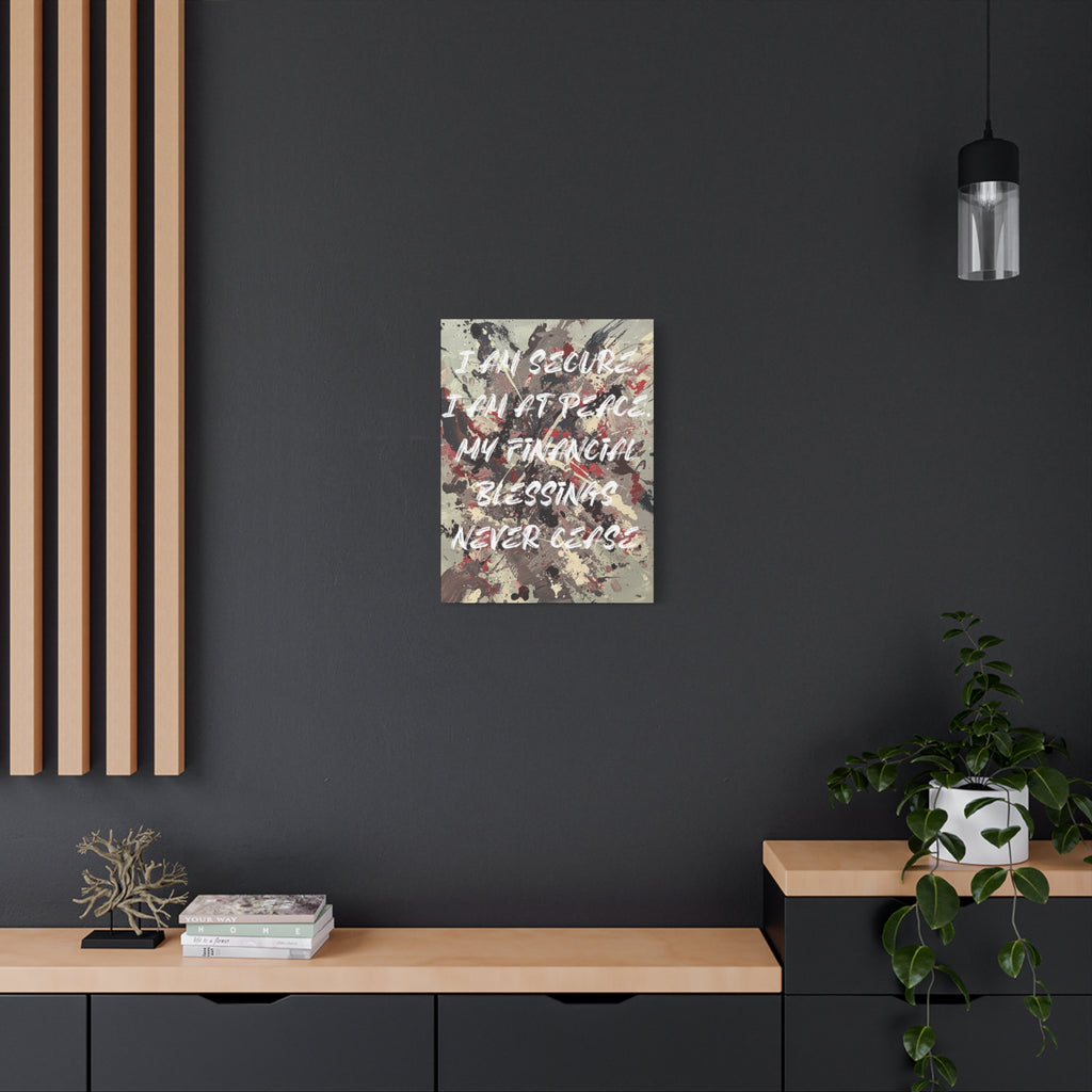 I Am Secure. I Am At Peace. My Financial Blessings Never Cease. - Imprint Art