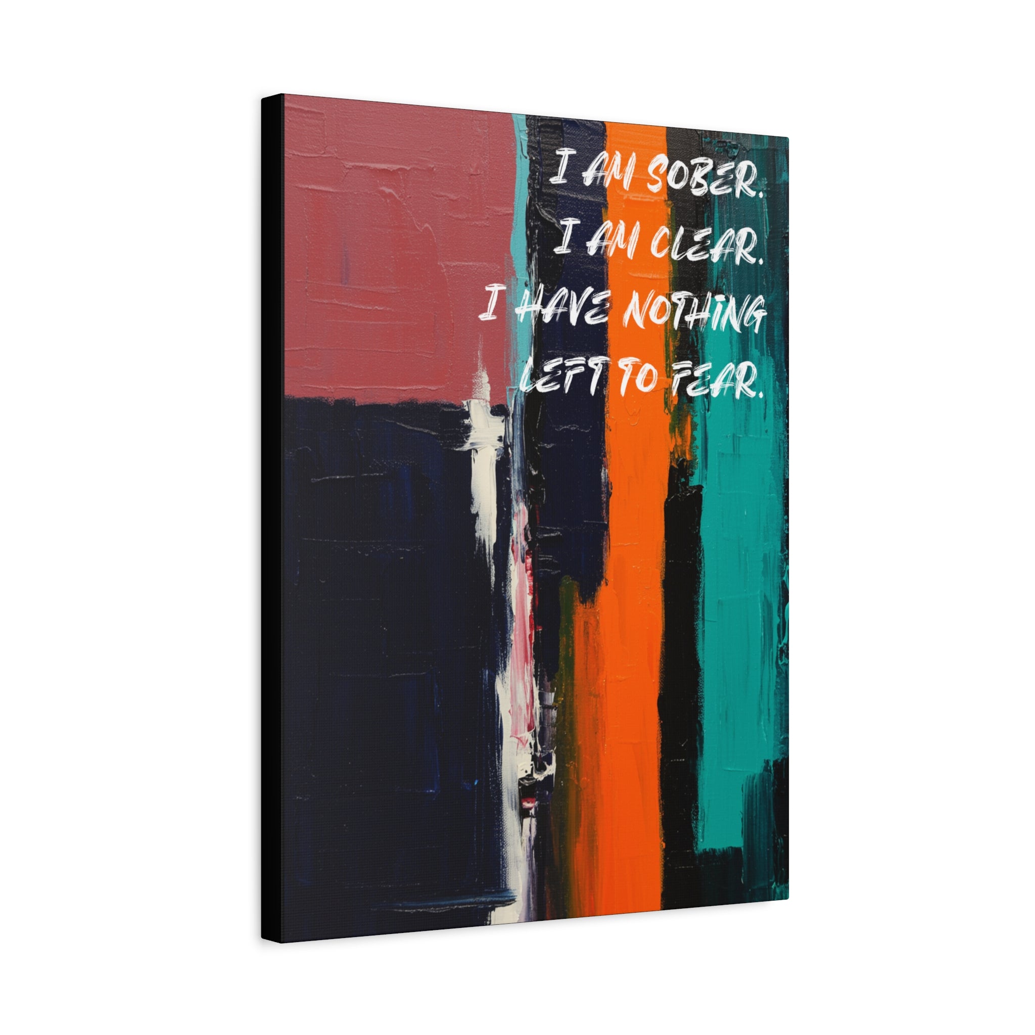 I Am Sober. I Am Clear. I Have Nothing Left To Fear. - Imprint Art