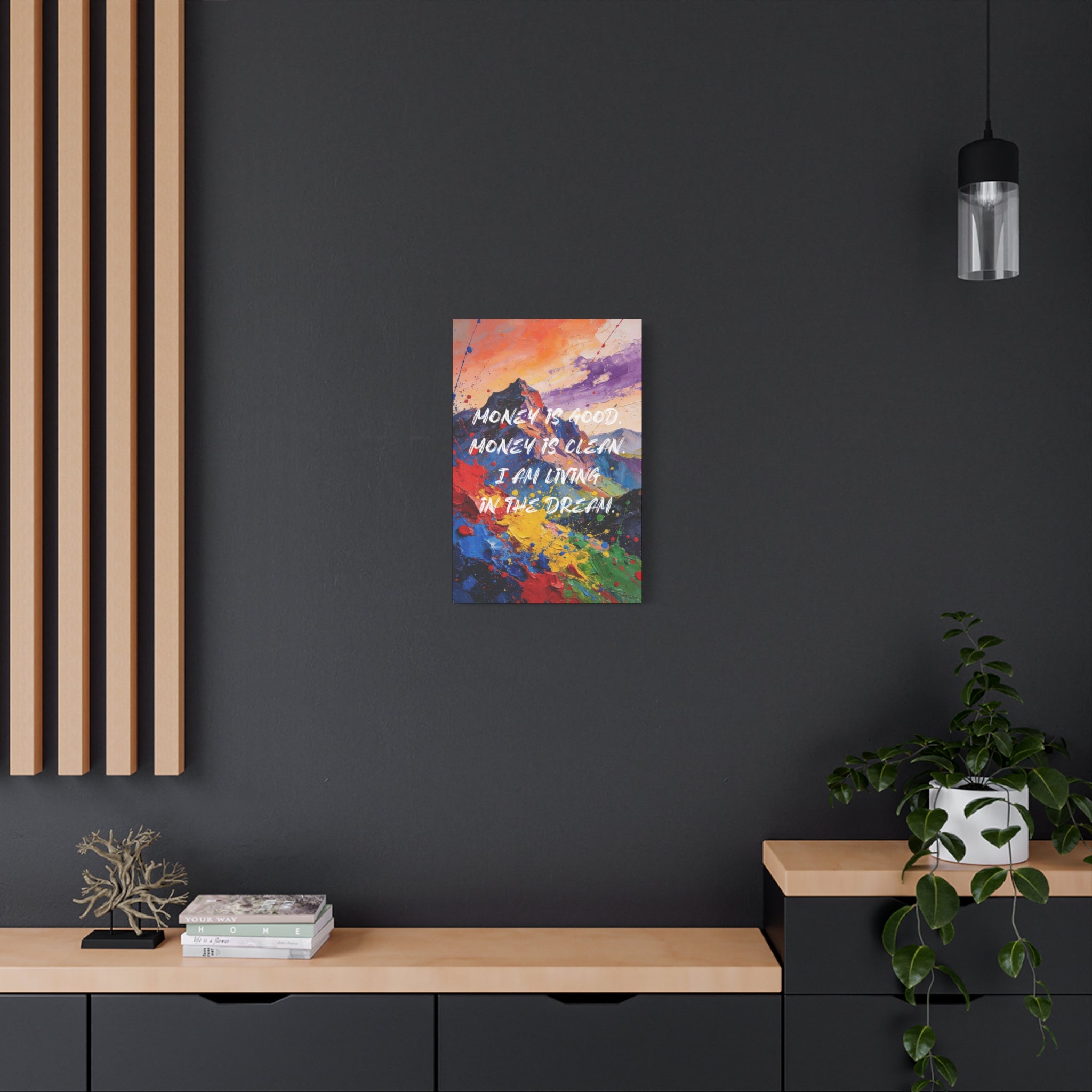 Money Is Good. Money Is Clean. I Am Living in the Dream. - Imprint Art