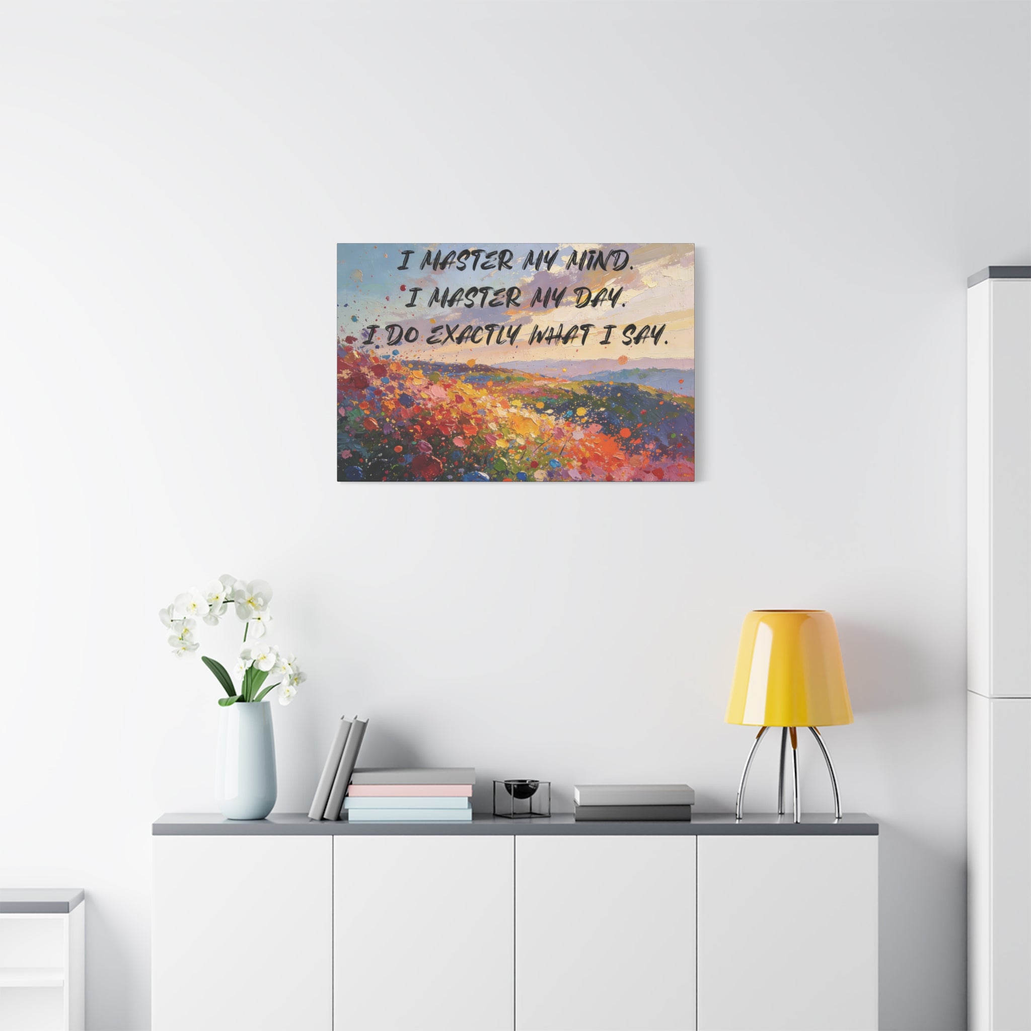 I Master My Mind. I Master My Day. I Do Exactly What I Say. - Imprint Art
