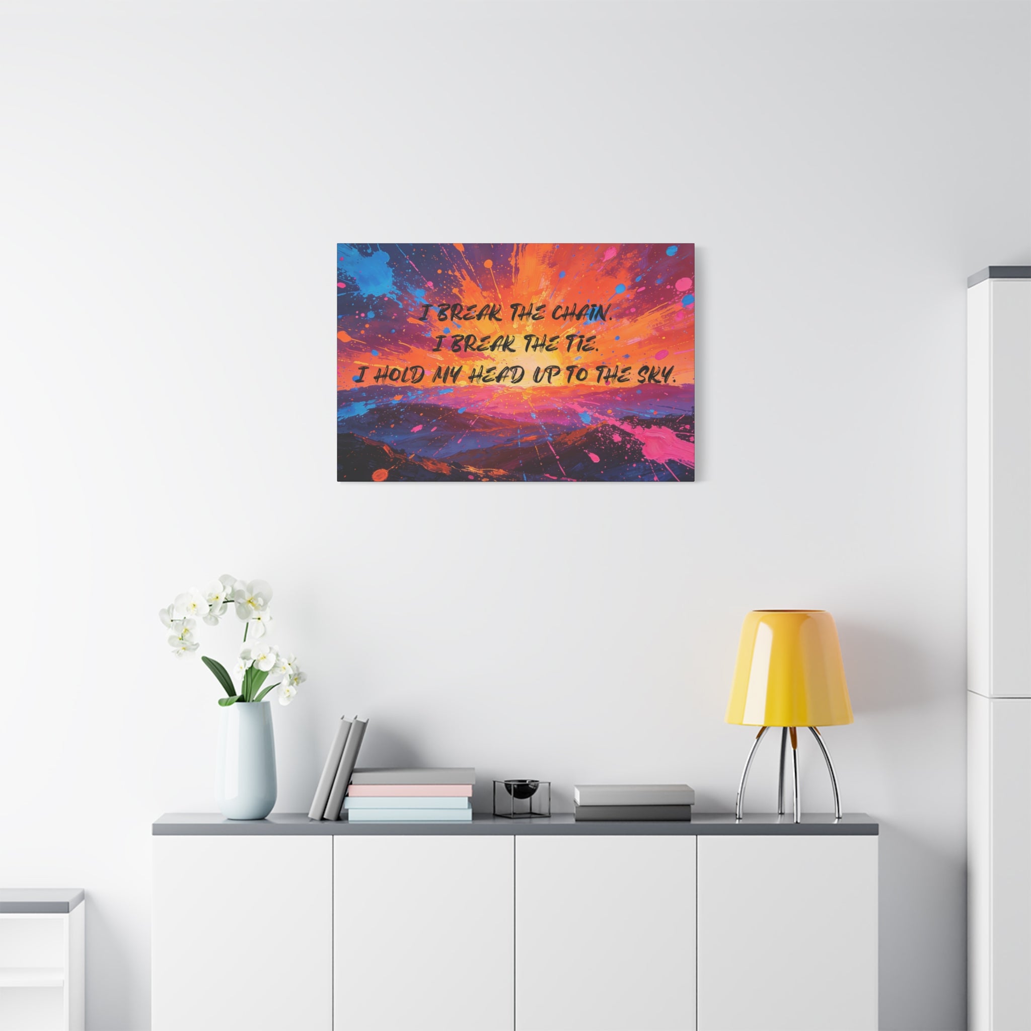 I Break the Chain. I Break the Tie. I Hold My Head Up to the Sky. - Imprint Art