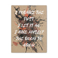 I Forgive the Past. I Let It Go. I Give Myself the Room to Grow. - Imprint Art