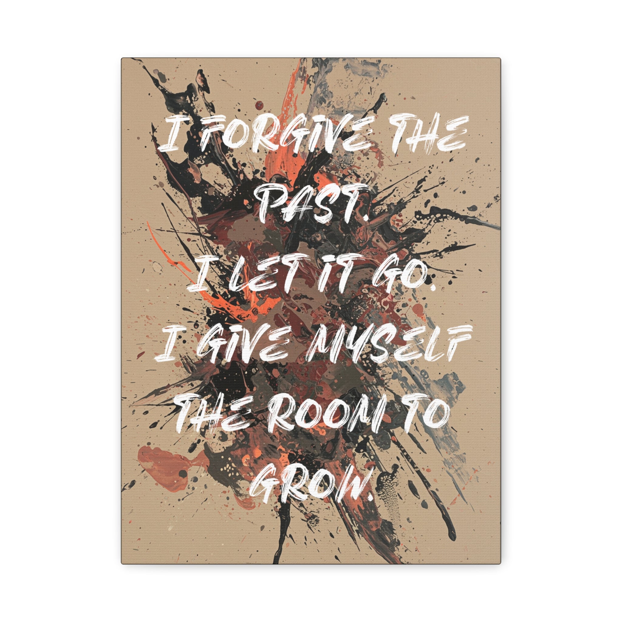 I Forgive the Past. I Let It Go. I Give Myself the Room to Grow. - Imprint Art