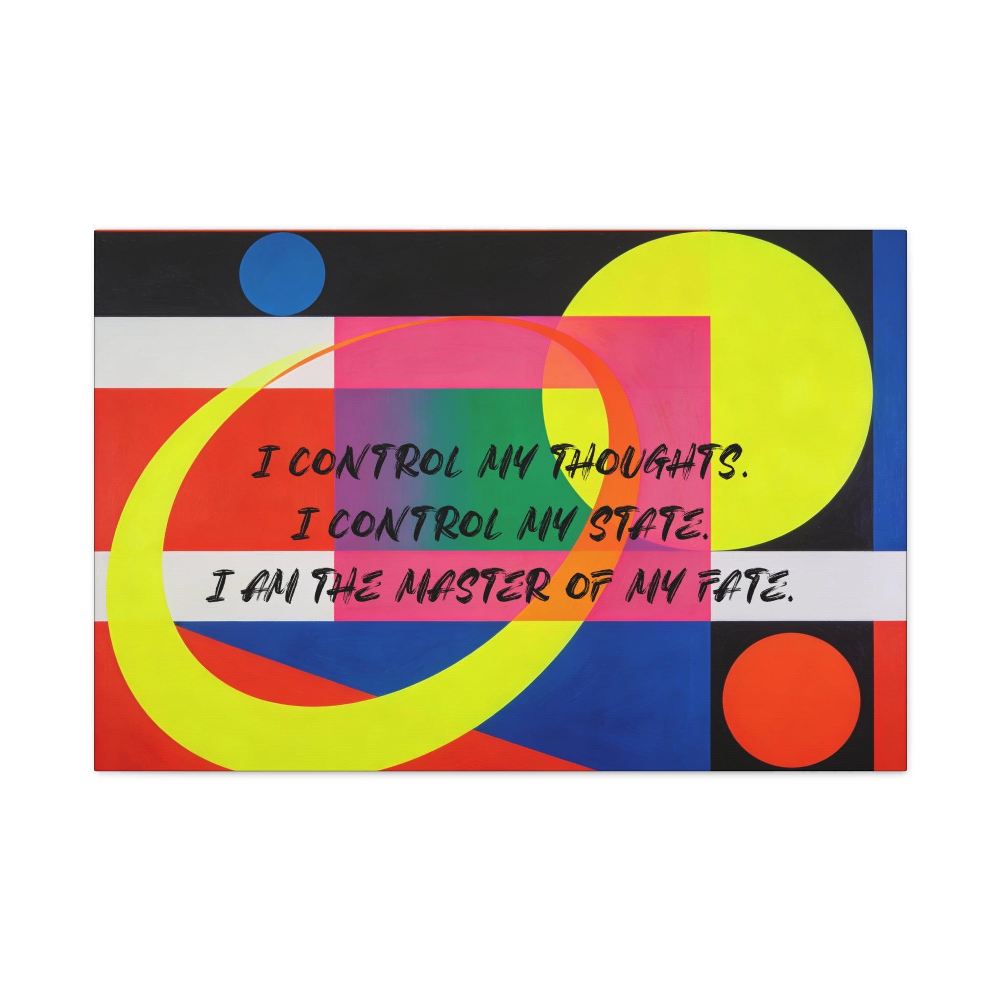 I Control My Thoughts. I Control My State. I Am the Master of My Fate. - Imprint Art