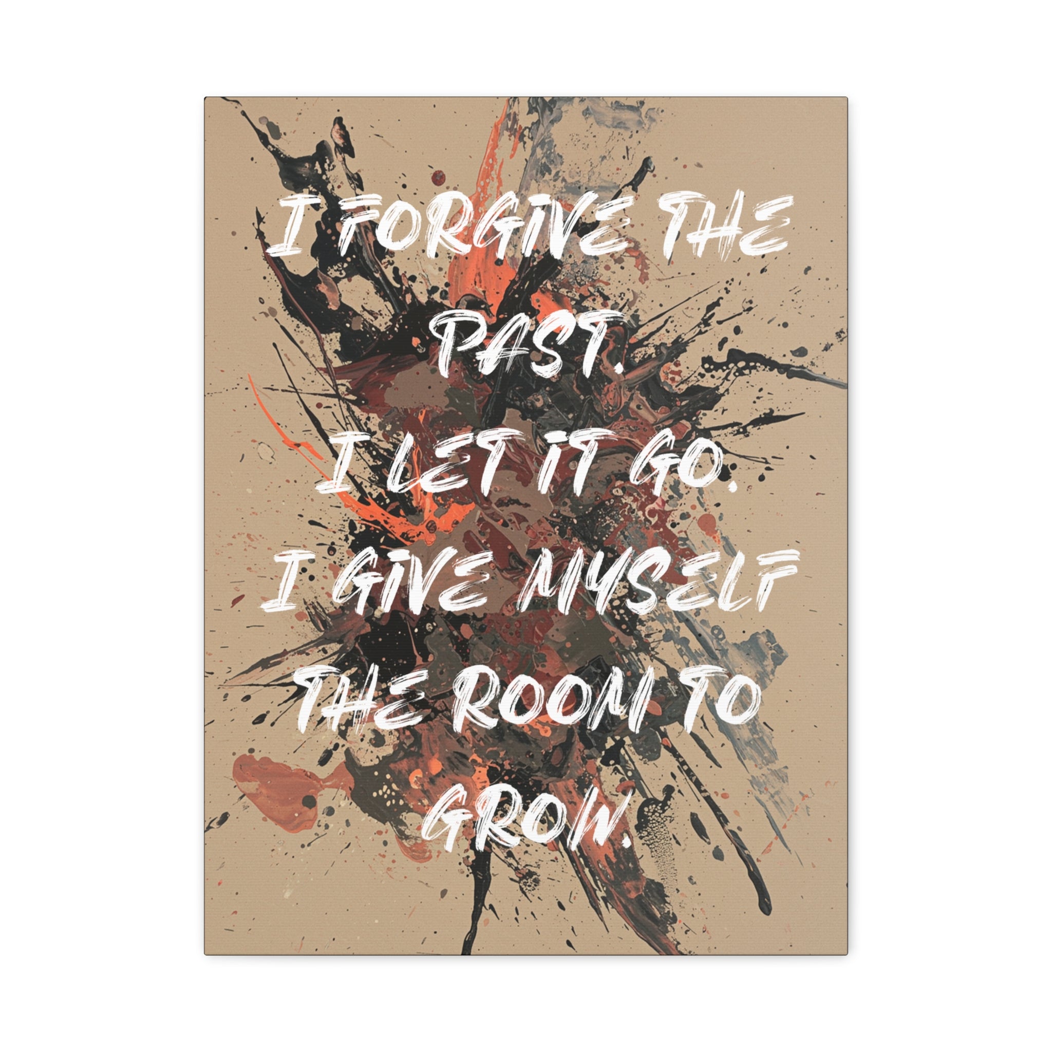 I Forgive the Past. I Let It Go. I Give Myself the Room to Grow. - Imprint Art