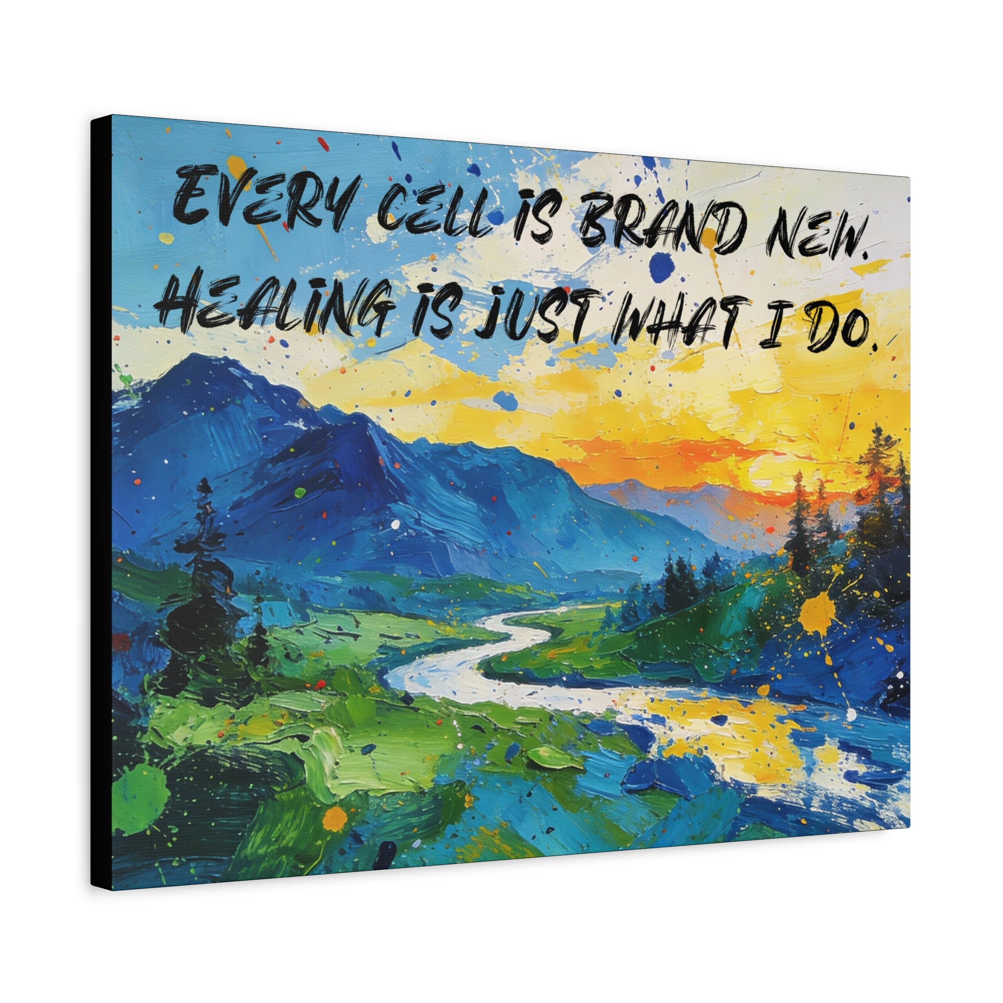 Every Cell Is Brand New. Healing Is Just What I Do. - Imprint Art