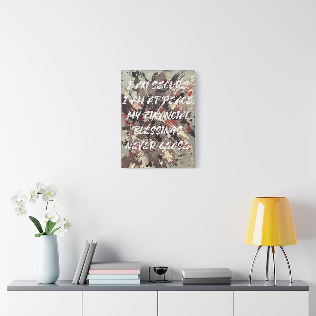 I Am Secure. I Am At Peace. My Financial Blessings Never Cease. - Imprint Art