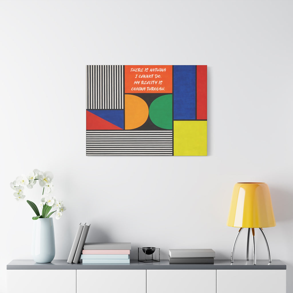 There is Nothing I Cannot Do. My Reality is Coming Through. - Imprint Art