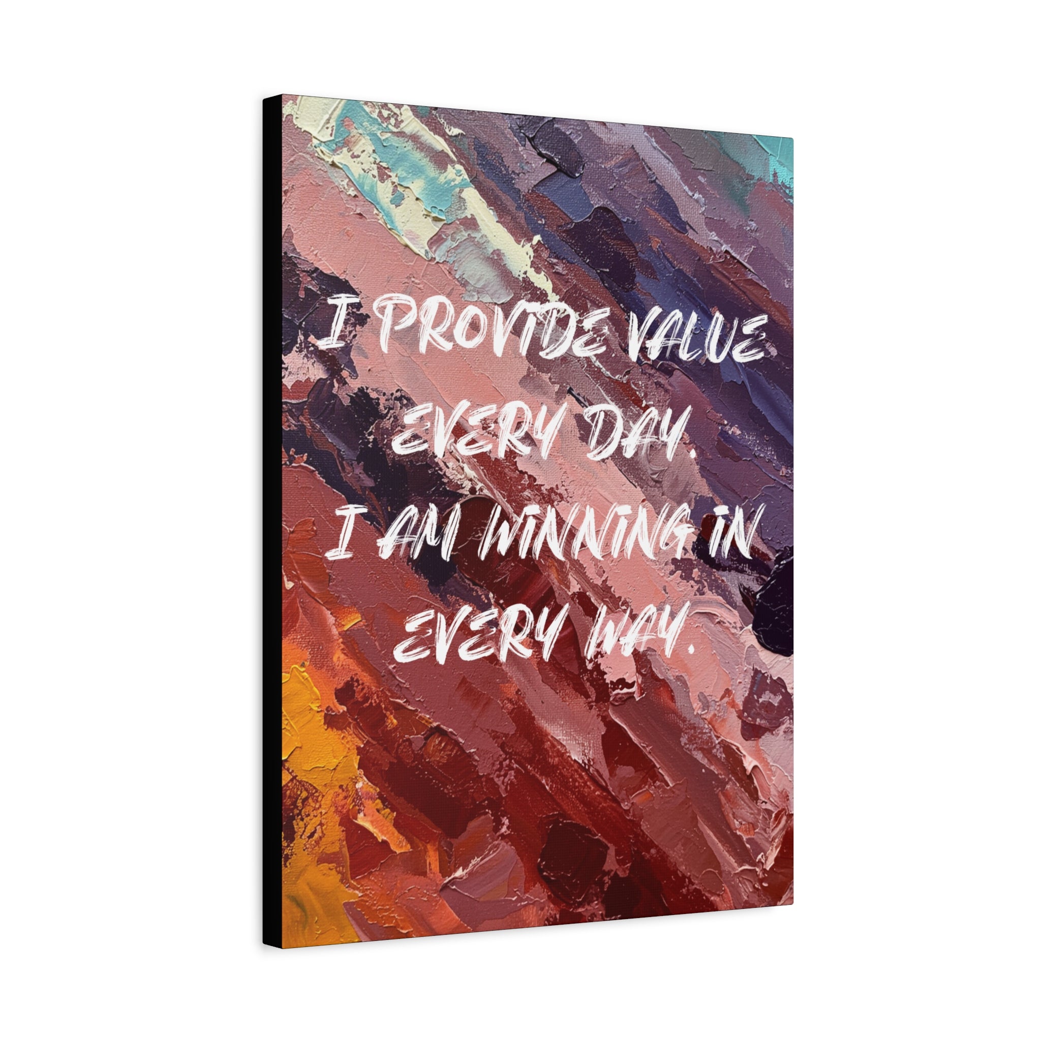 I Provide Value Every Day. I Am Winning in Every Way. - Imprint Art
