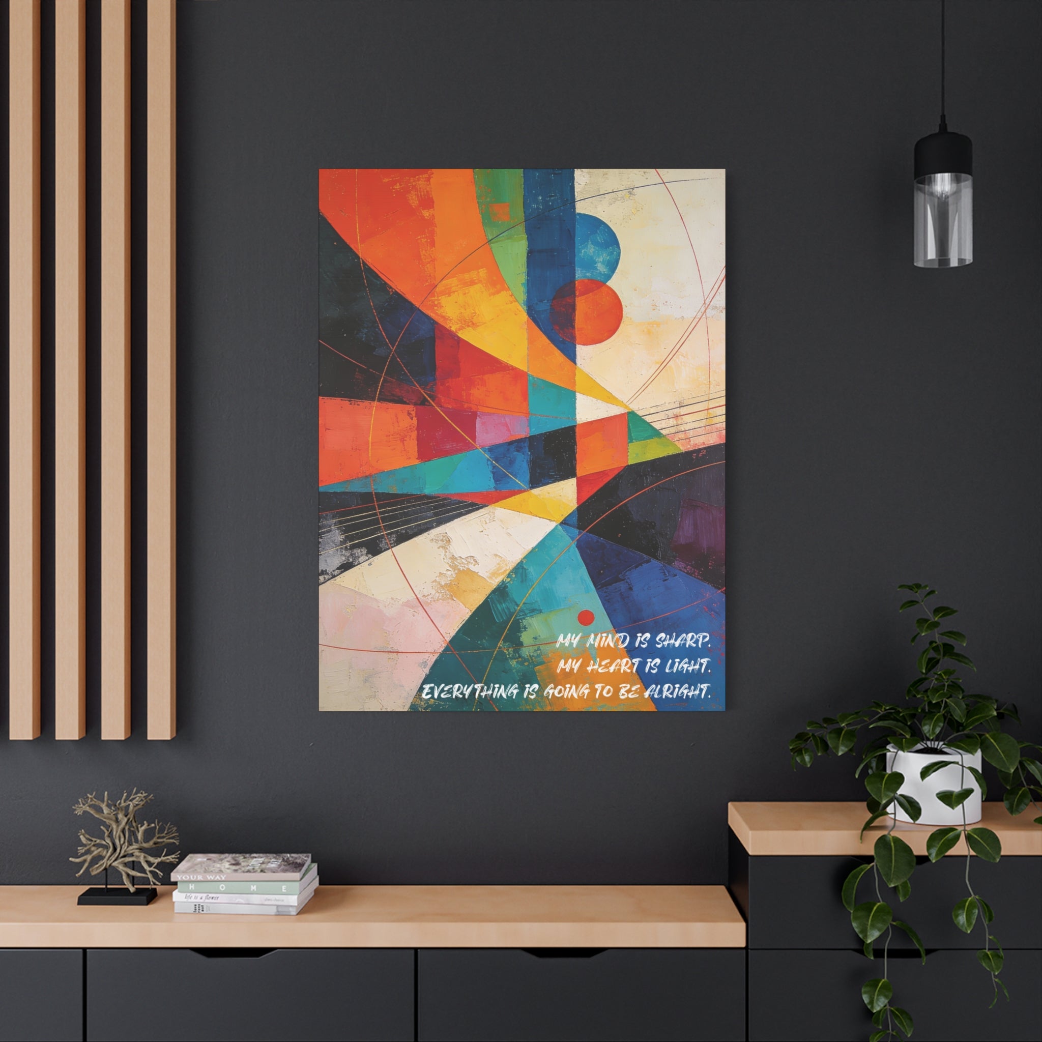 My Mind Is Sharp, My Heart Is Light. Everything is going to be alright. - Imprint Art