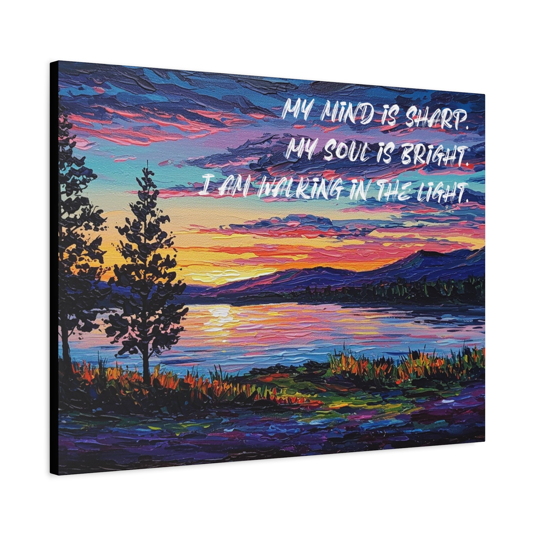 My Mind is Sharp, My Soul is Bright I Am Walking in the Light. - Imprint Art