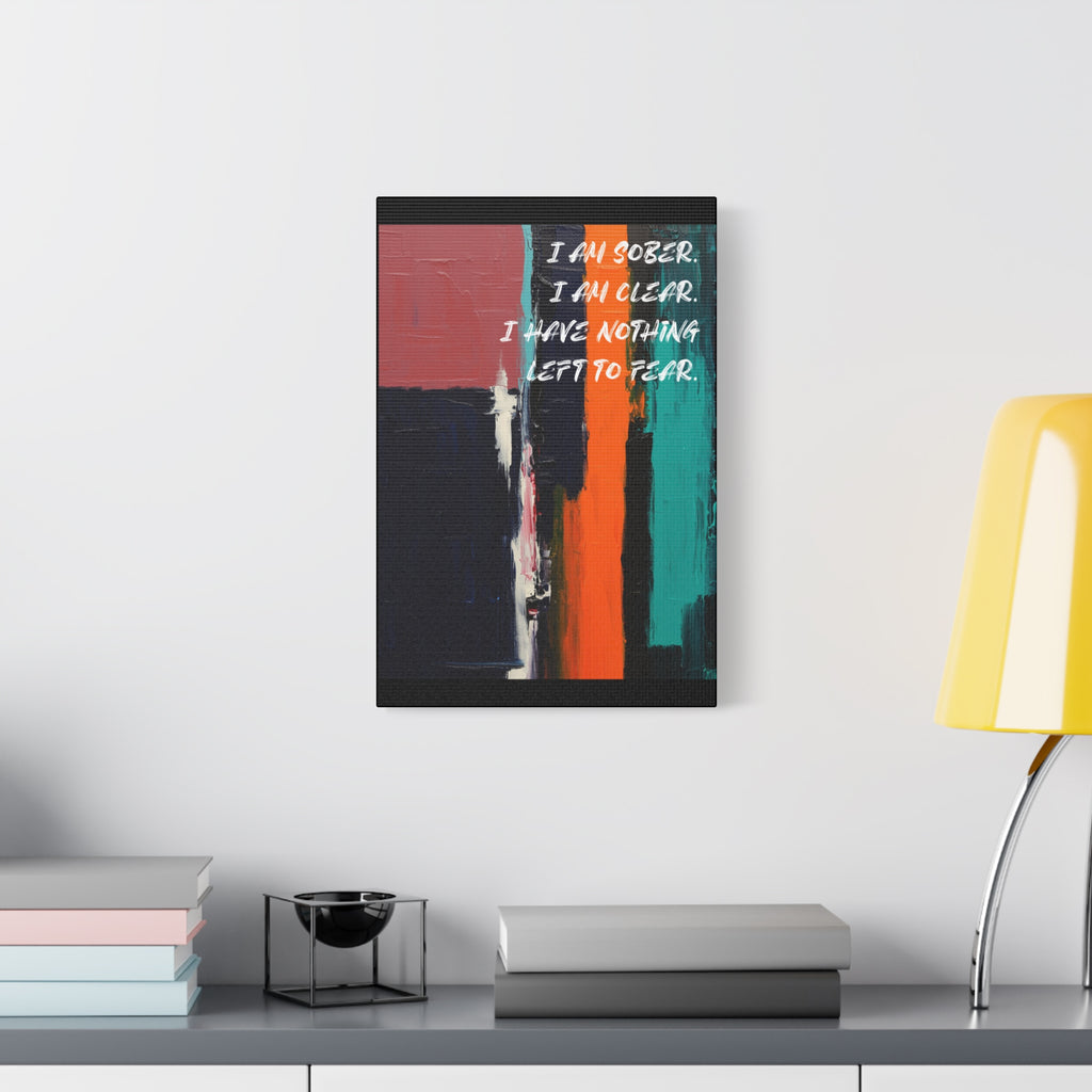 I Am Sober. I Am Clear. I Have Nothing Left To Fear. - Imprint Art
