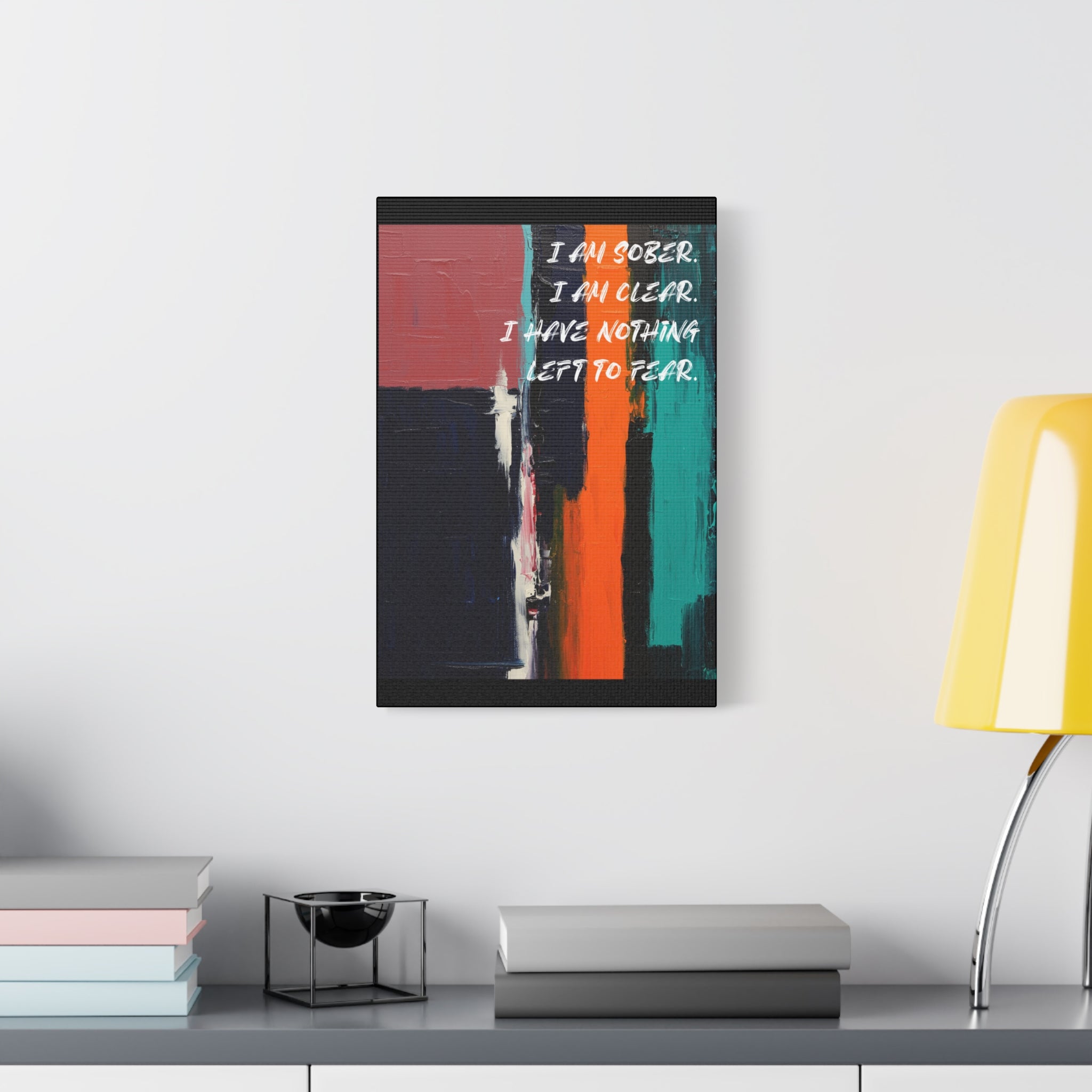 I Am Sober. I Am Clear. I Have Nothing Left To Fear. - Imprint Art