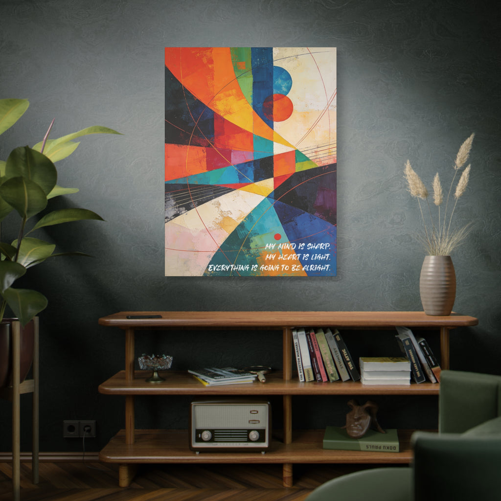 My Mind Is Sharp, My Heart Is Light. Everything is going to be alright. - Imprint Art