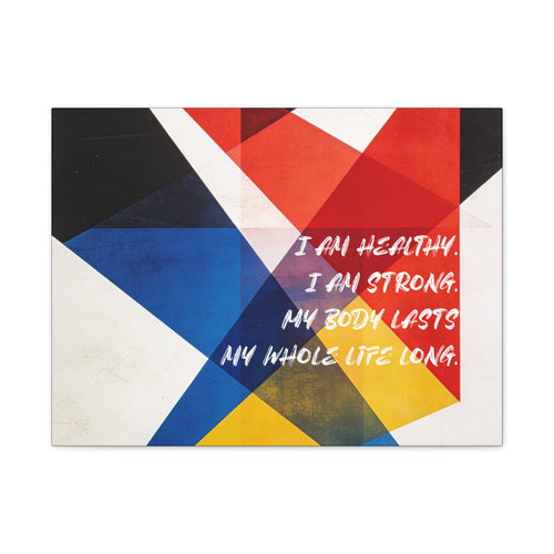 I Am Healthy. I Am Strong. My Body Lasts My Whole Life Long - Imprint Art