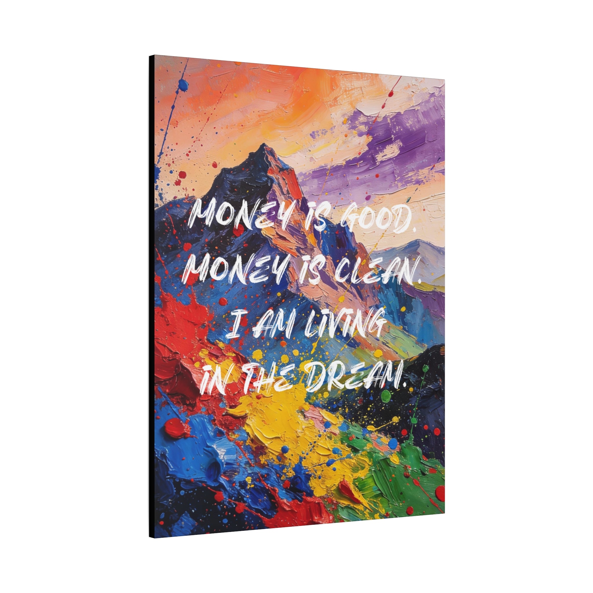 Money Is Good. Money Is Clean. I Am Living in the Dream. - Imprint Art