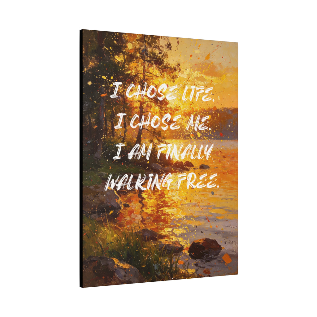 I Chose Life. I Chose Me. I Am Finally Walking Free. - Imprint Art