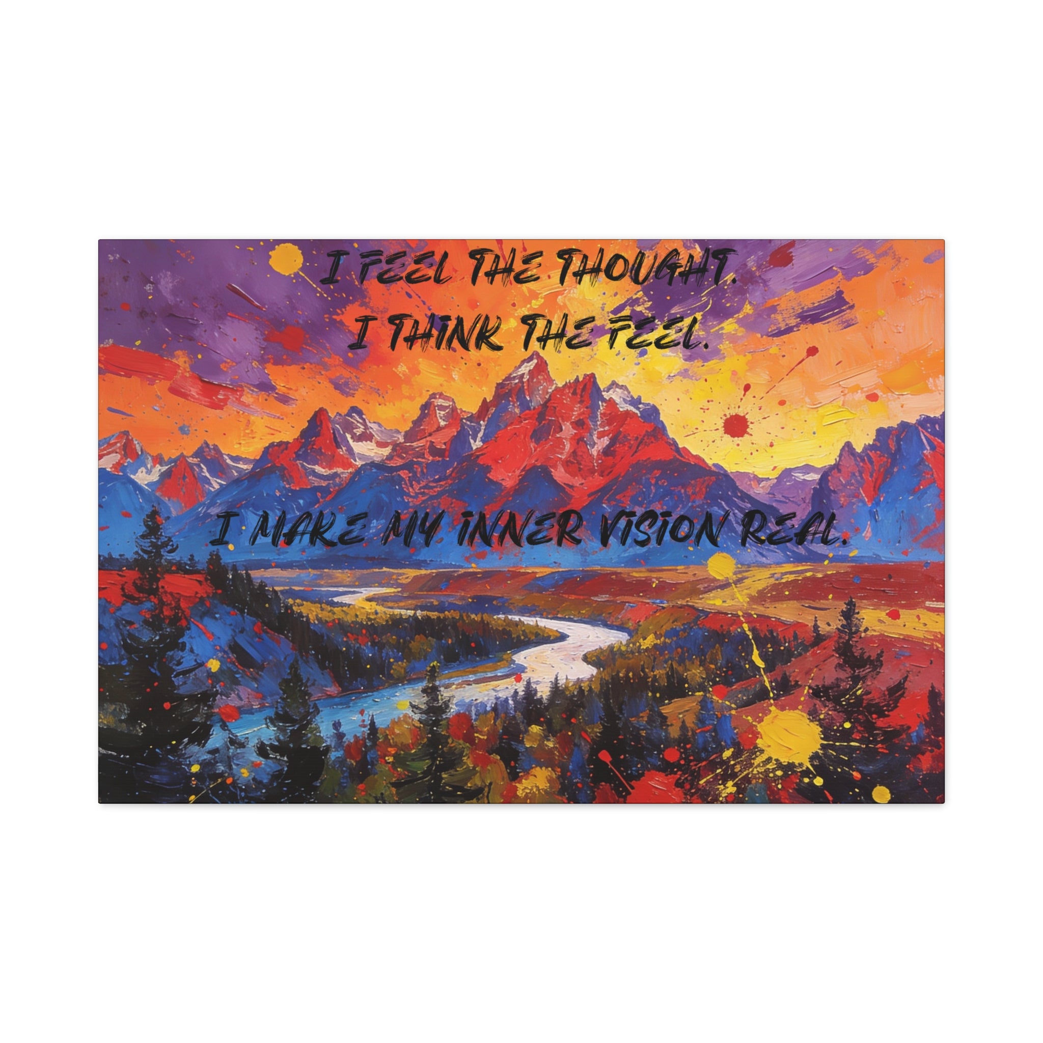 I Feel the Thought. I Think the Feel. I Make My Inner Vision Real. - Imprint Art
