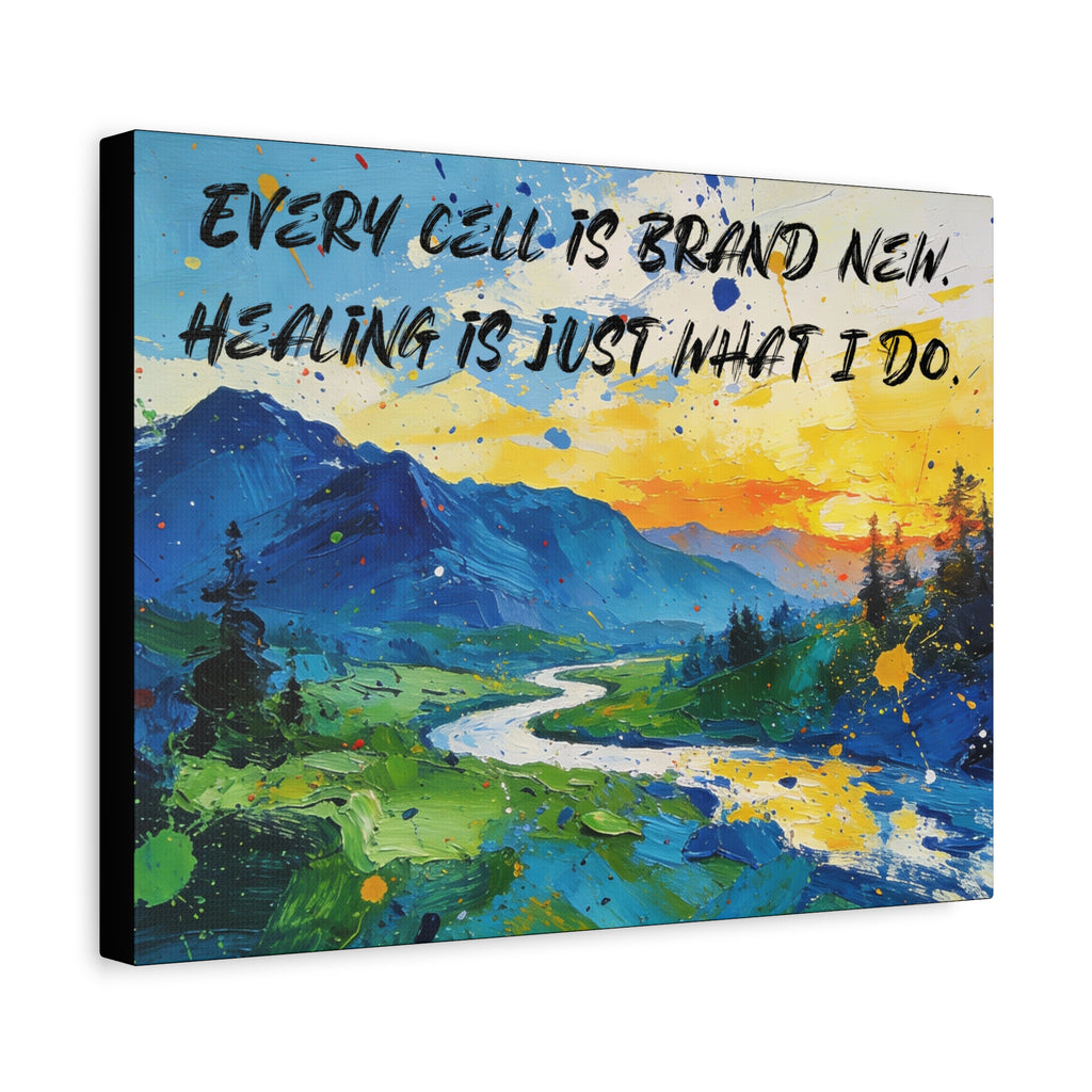 Every Cell Is Brand New. Healing Is Just What I Do. - Imprint Art