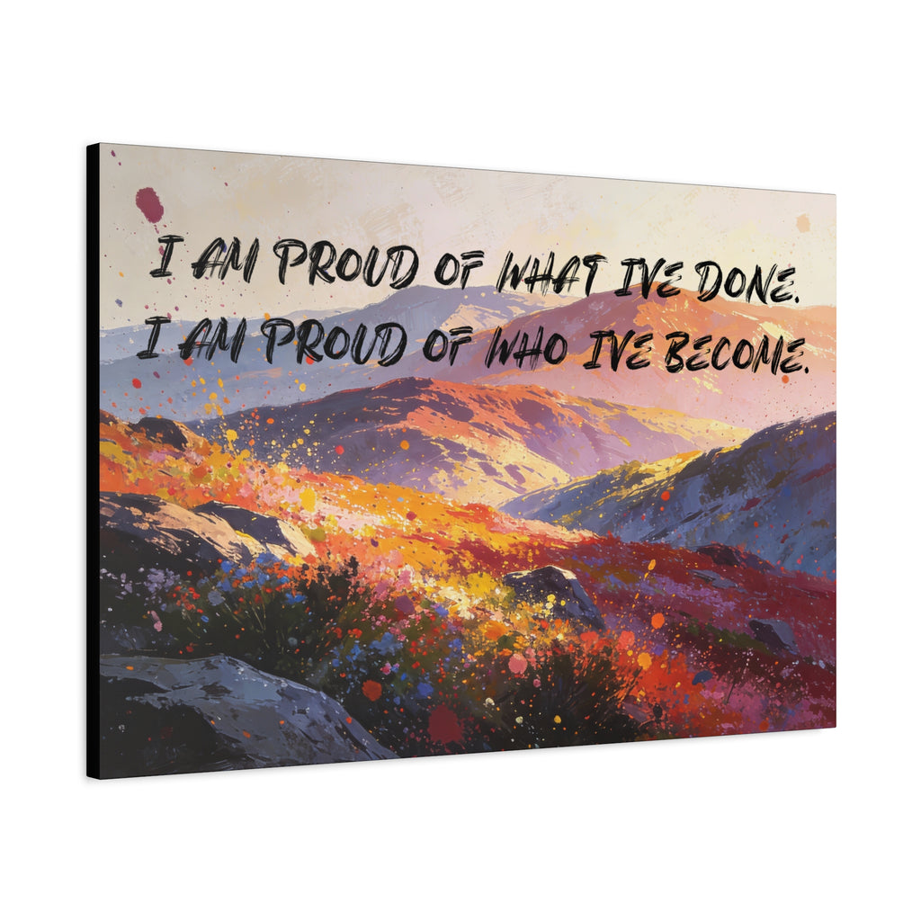 I Am Proud of What I've Done. I Am Proud of Who I’ve Become. - Imprint Art
