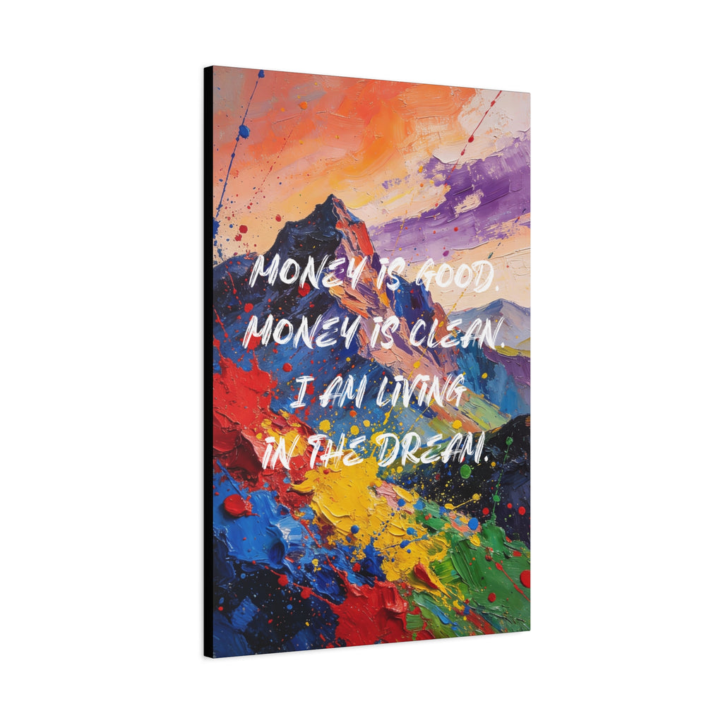 Money Is Good. Money Is Clean. I Am Living in the Dream. - Imprint Art