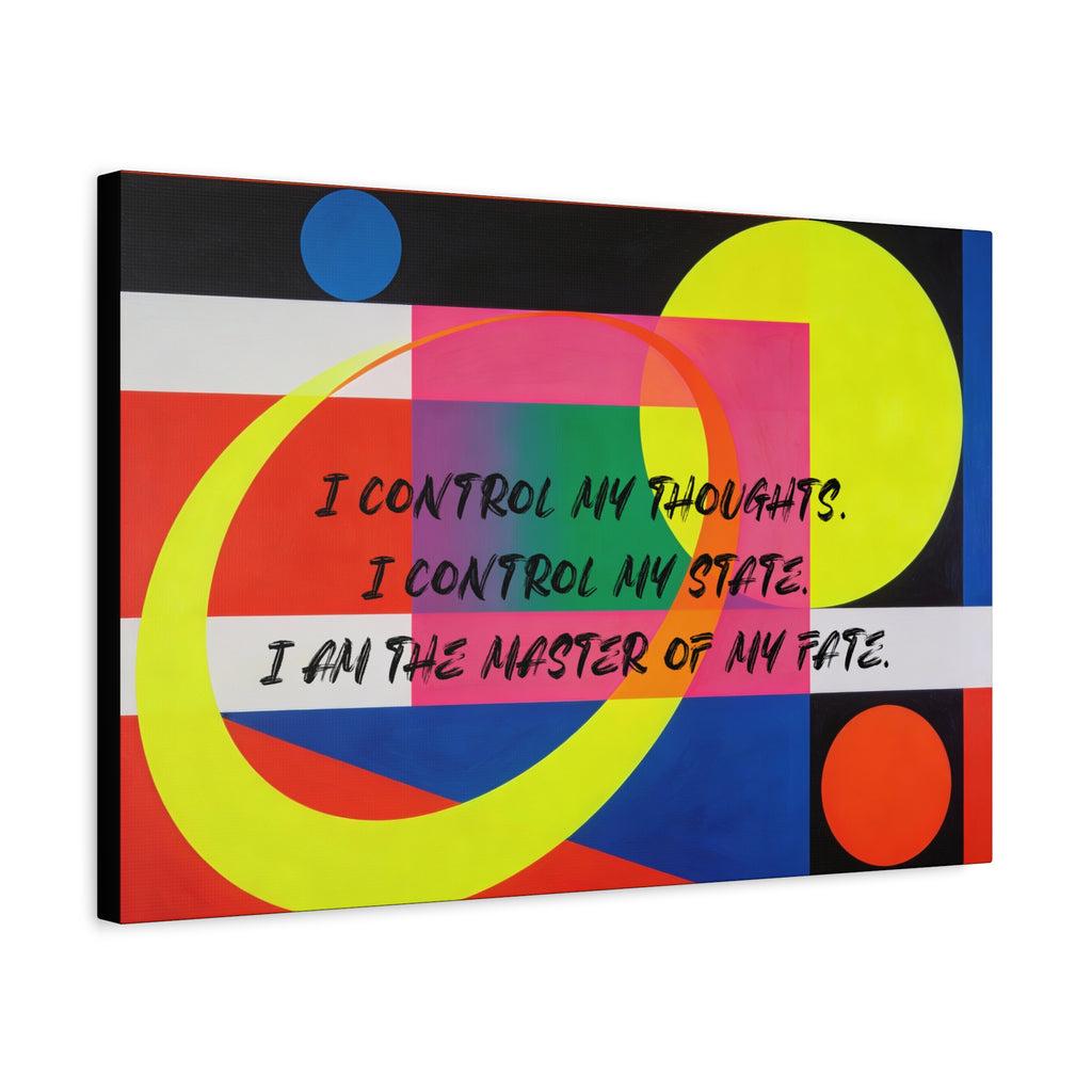 I Control My Thoughts. I Control My State. I Am the Master of My Fate. - Imprint Art