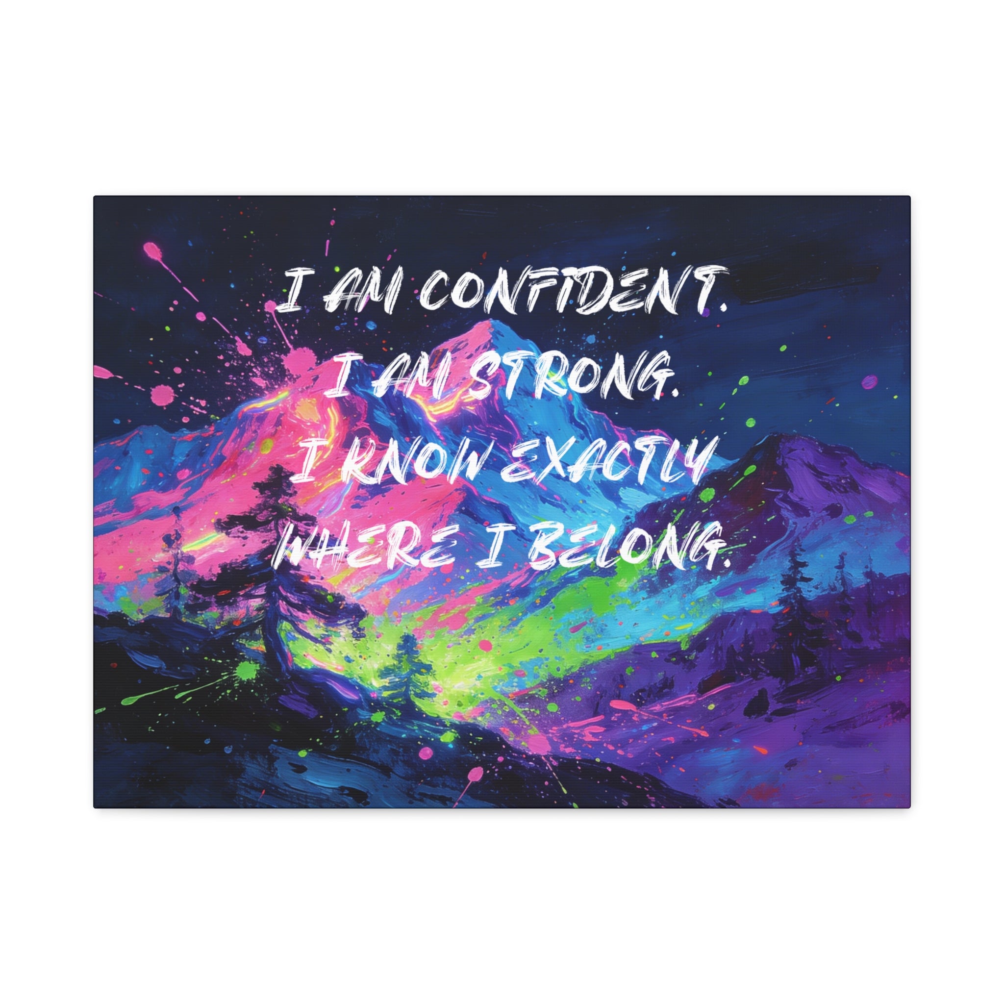 I Am Confident I Am Strong. I Know Exactly Where I Belong. - Imprint Art