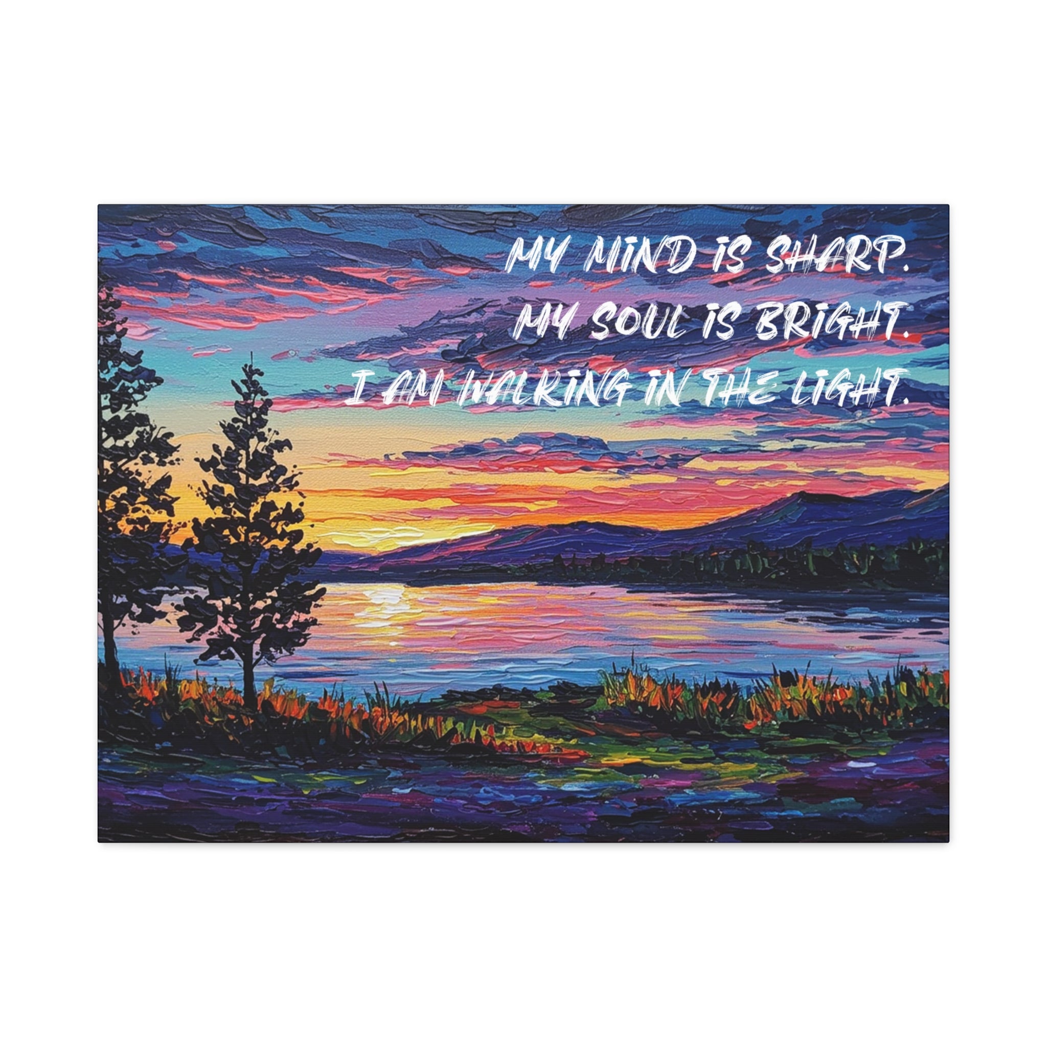 My Mind is Sharp, My Soul is Bright I Am Walking in the Light. - Imprint Art