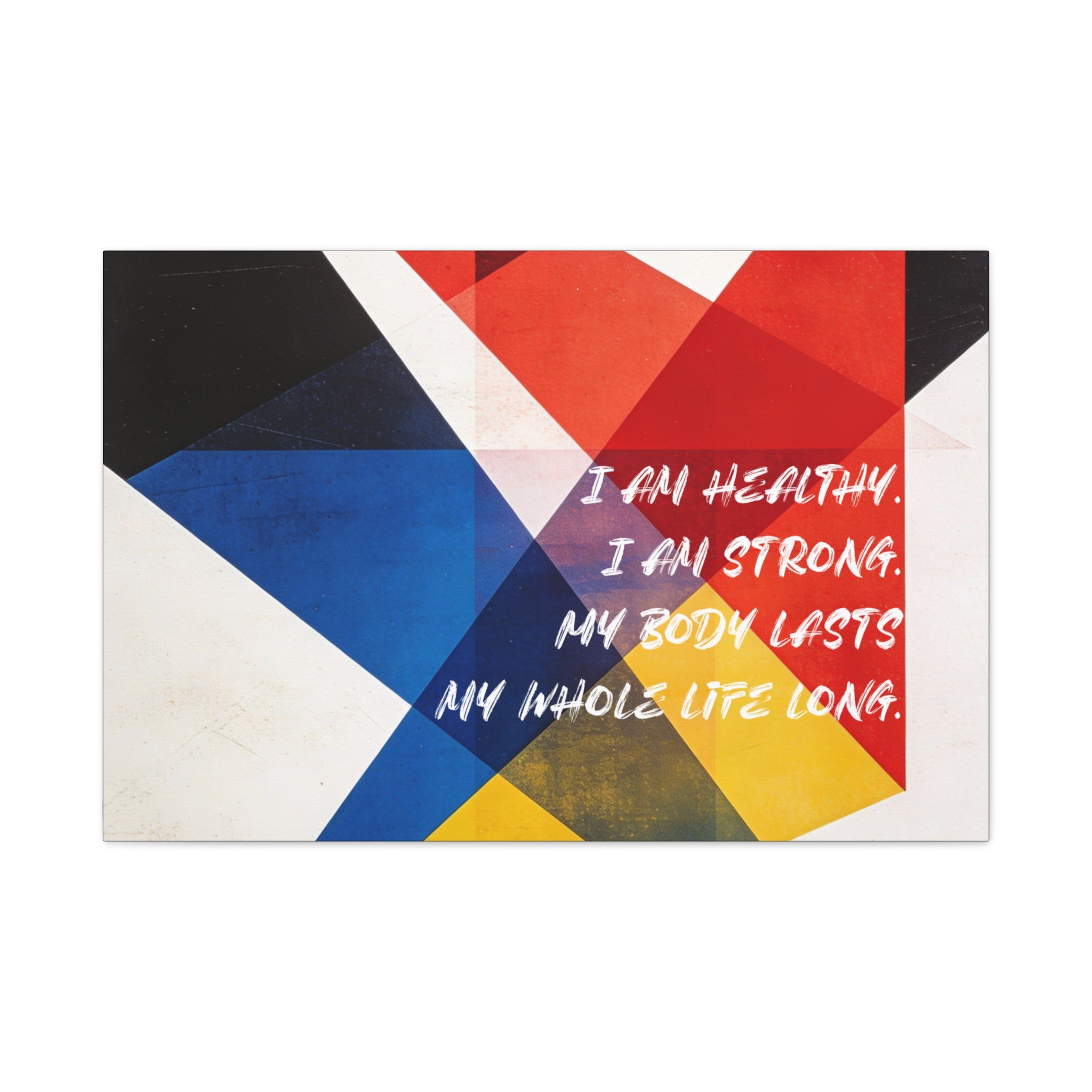 I Am Healthy. I Am Strong. My Body Lasts My Whole Life Long - Imprint Art