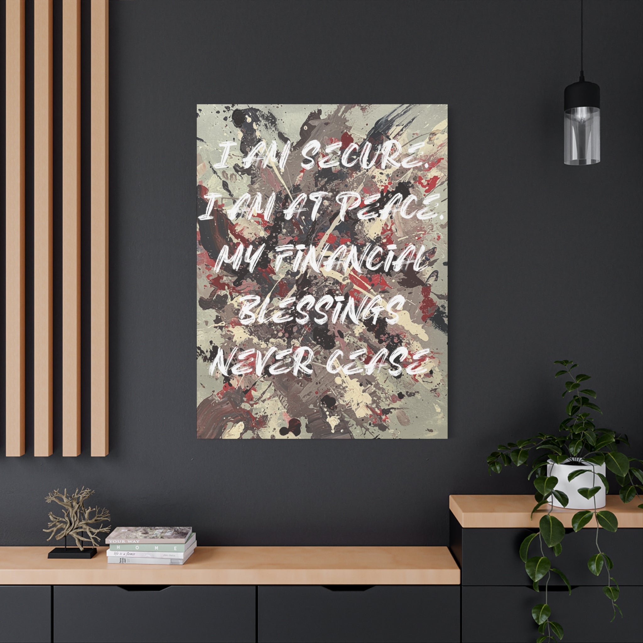 I Am Secure. I Am At Peace. My Financial Blessings Never Cease. - Imprint Art