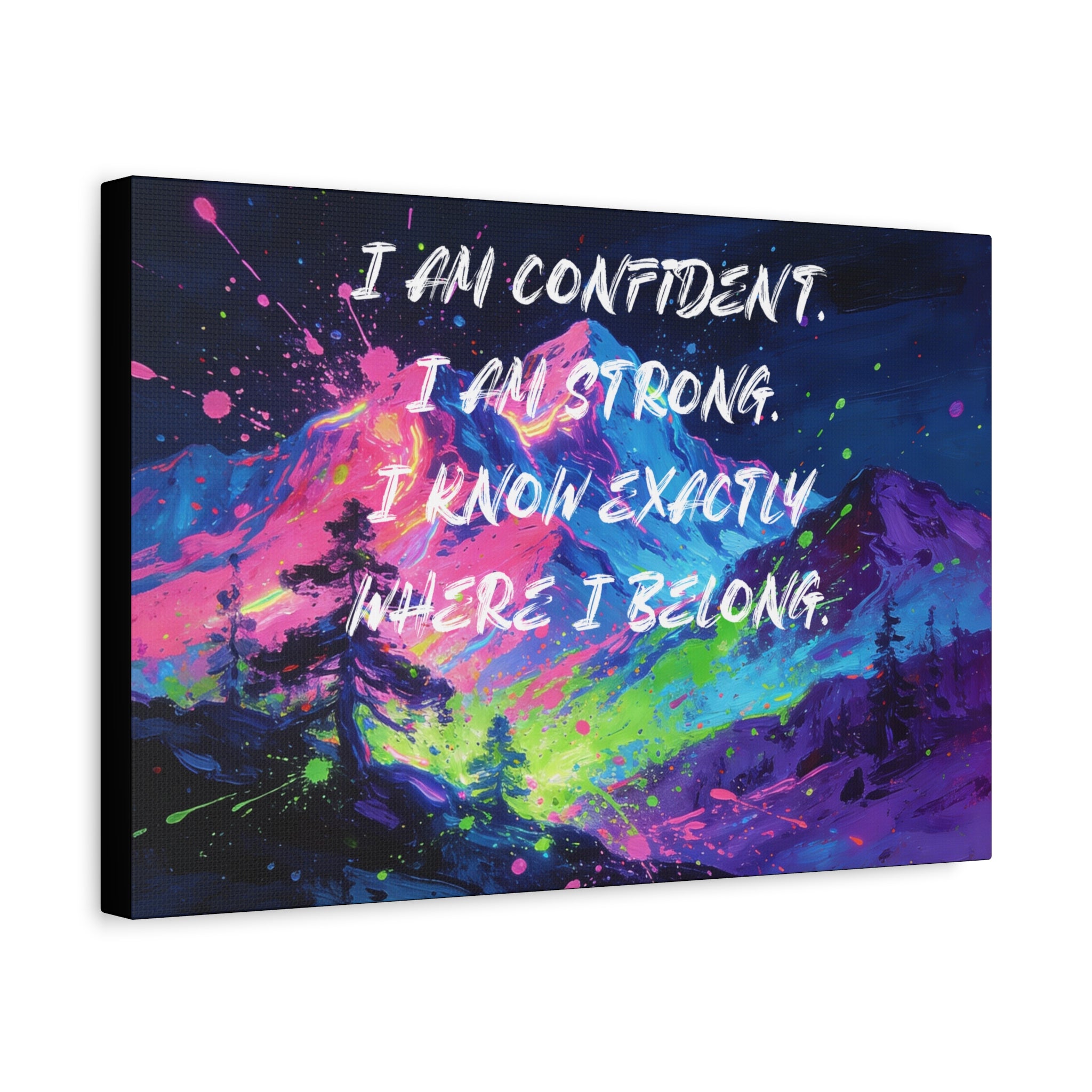 I Am Confident I Am Strong. I Know Exactly Where I Belong. - Imprint Art