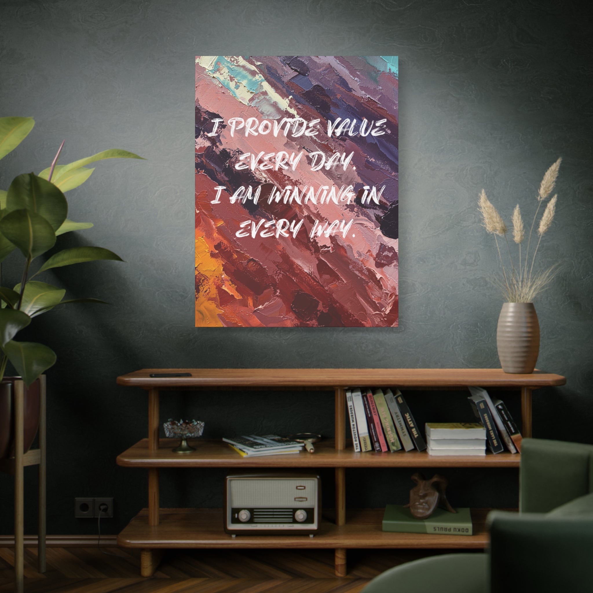 I Provide Value Every Day. I Am Winning in Every Way. - Imprint Art