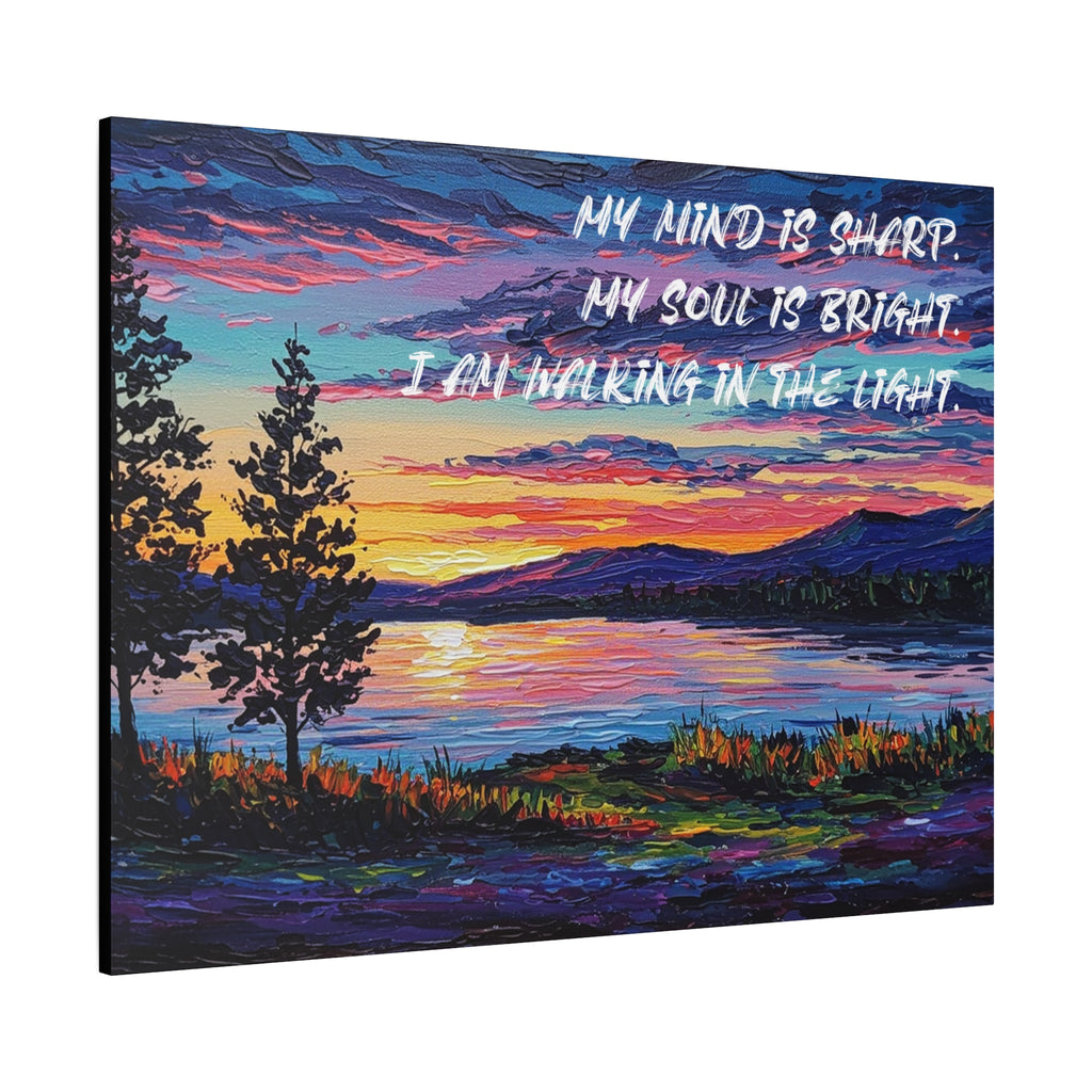 My Mind is Sharp, My Soul is Bright I Am Walking in the Light. - Imprint Art