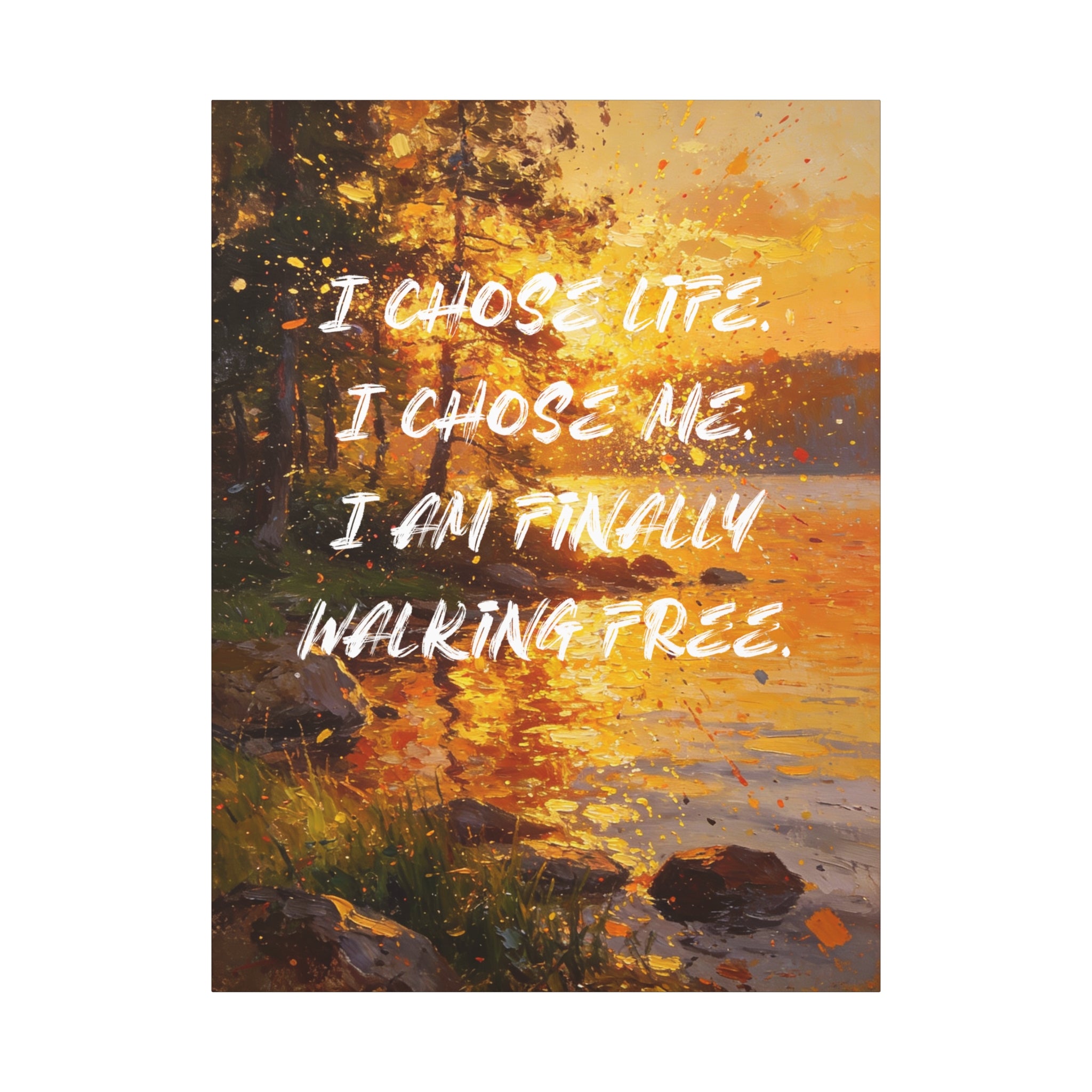 I Chose Life. I Chose Me. I Am Finally Walking Free. - Imprint Art