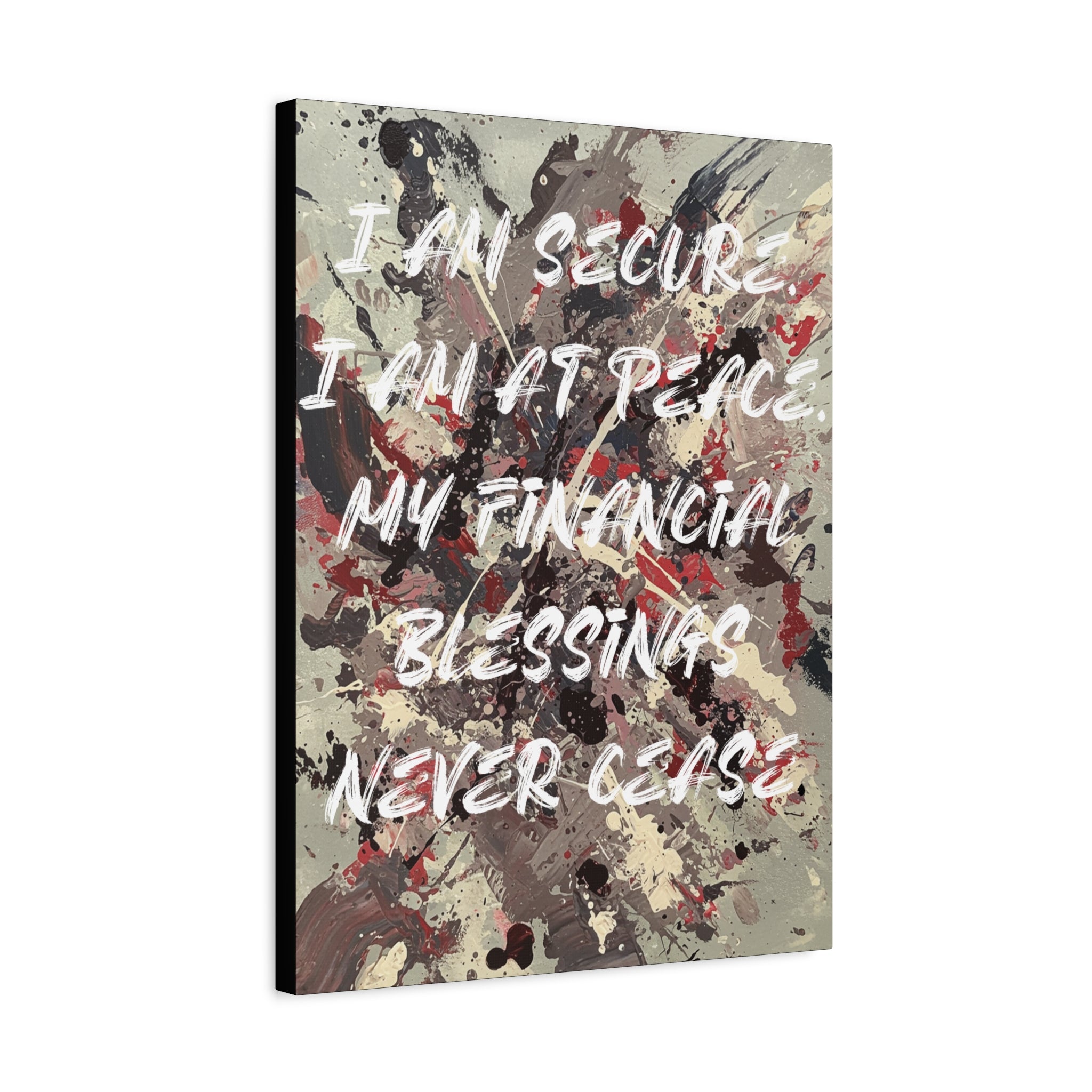 I Am Secure. I Am At Peace. My Financial Blessings Never Cease. - Imprint Art