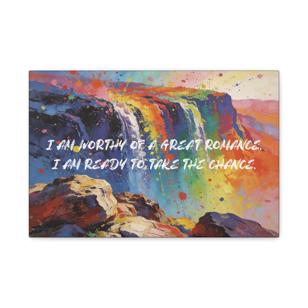 I Am Worthy of a Great Romance. I Am Ready To Take The Chance. - Imprint Art