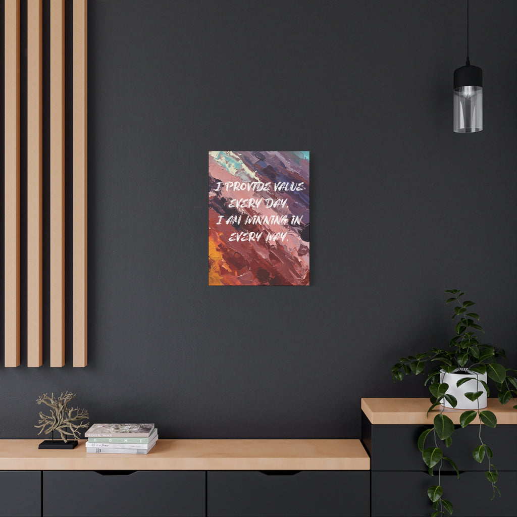 I Provide Value Every Day. I Am Winning in Every Way. - Imprint Art
