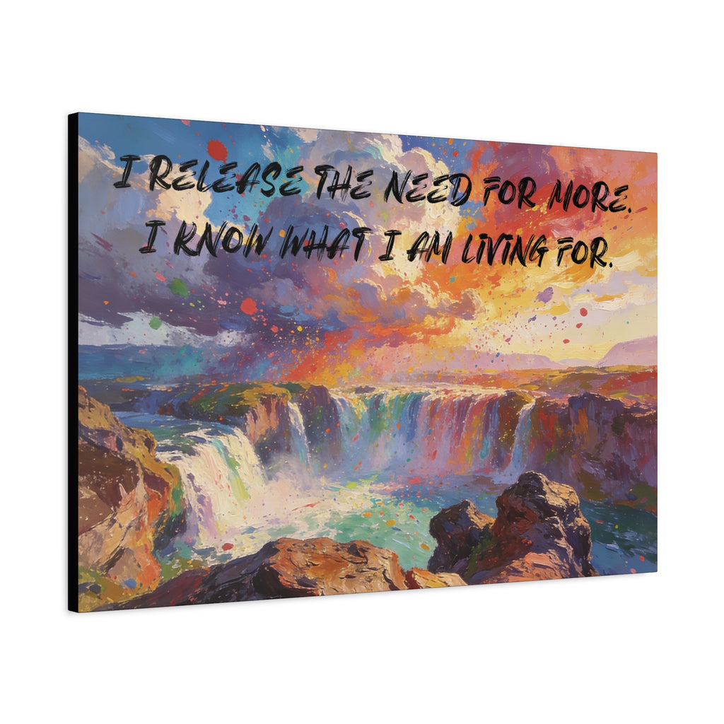 I Release the Need for More. I Know What I Am Living For. - Imprint Art
