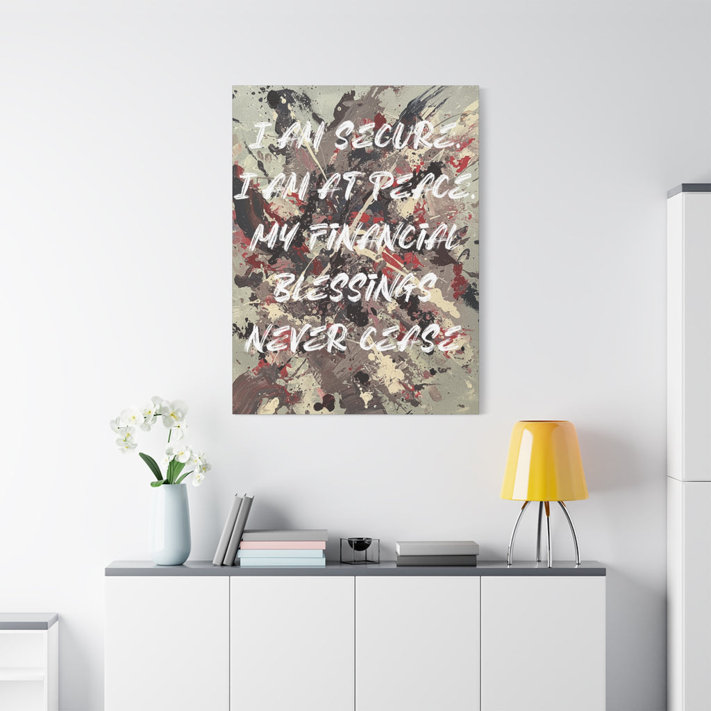 I Am Secure. I Am At Peace. My Financial Blessings Never Cease. - Imprint Art
