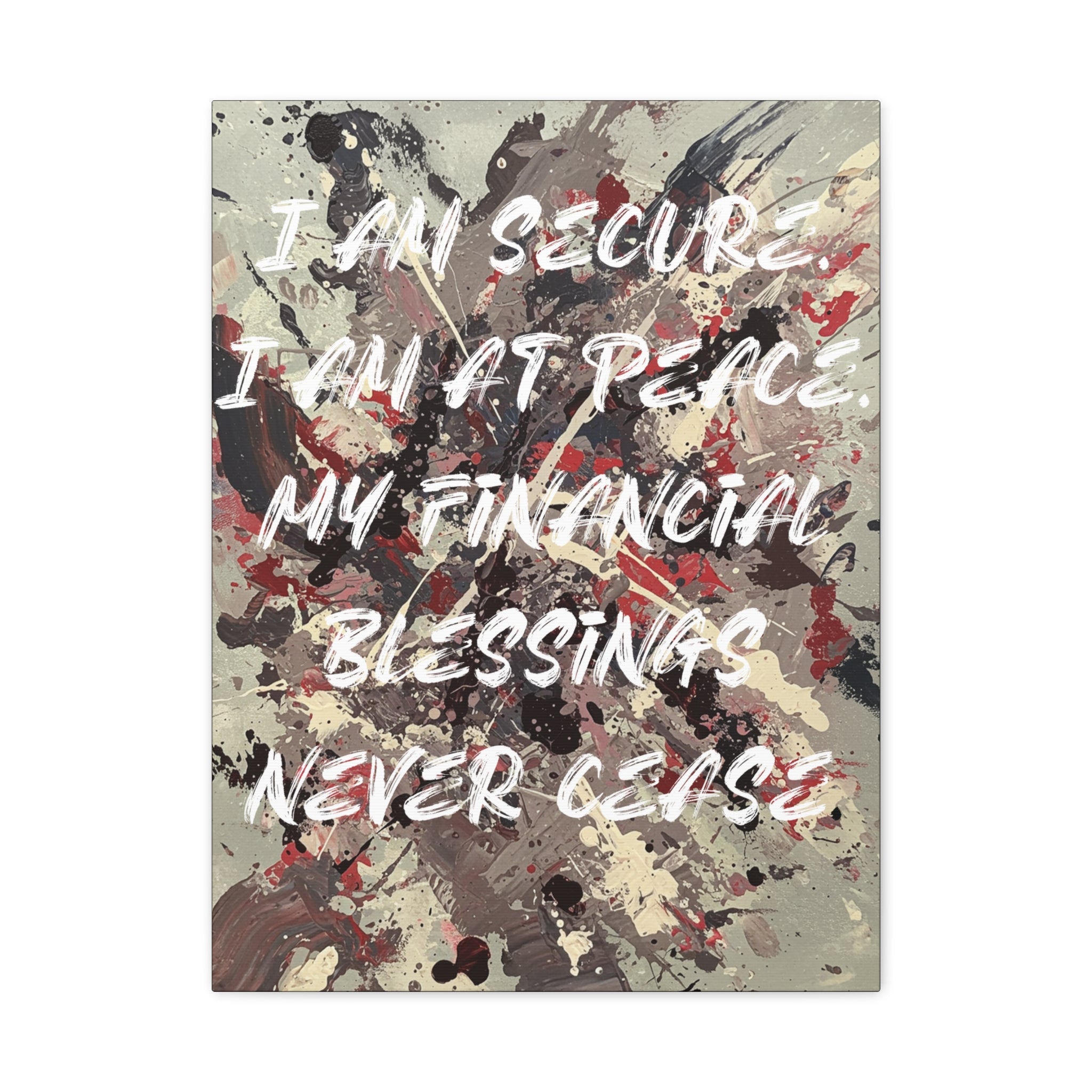 I Am Secure. I Am At Peace. My Financial Blessings Never Cease. - Imprint Art