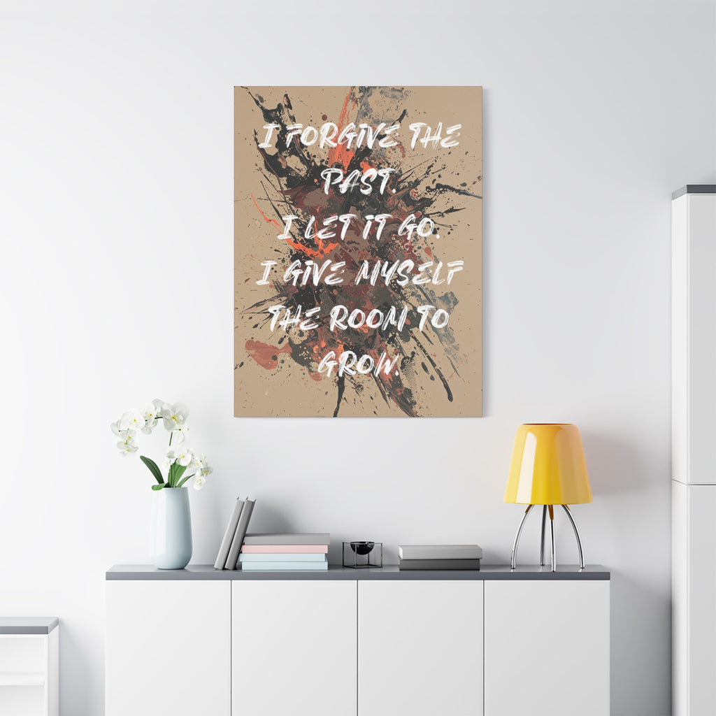 I Forgive the Past. I Let It Go. I Give Myself the Room to Grow. - Imprint Art