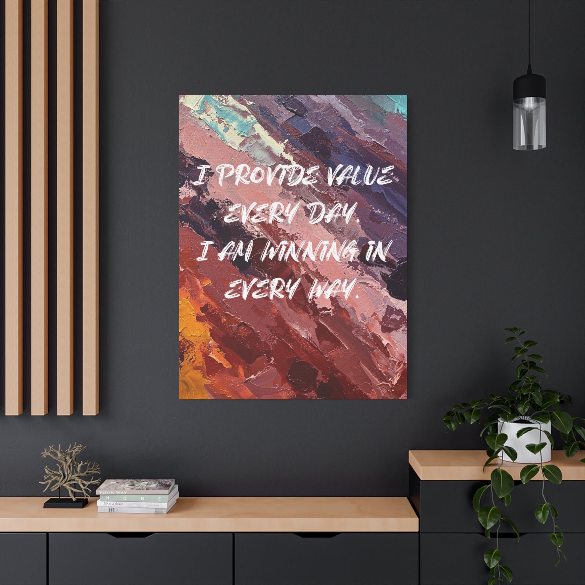 I Provide Value Every Day. I Am Winning in Every Way. - Imprint Art