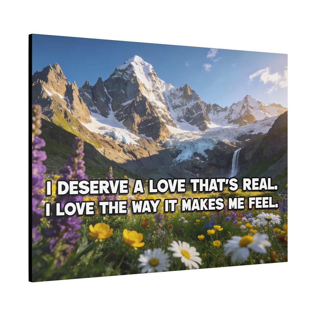 I Deserve a Love That's Real, I Love the Way It Makes Me Feel - Imprint Art