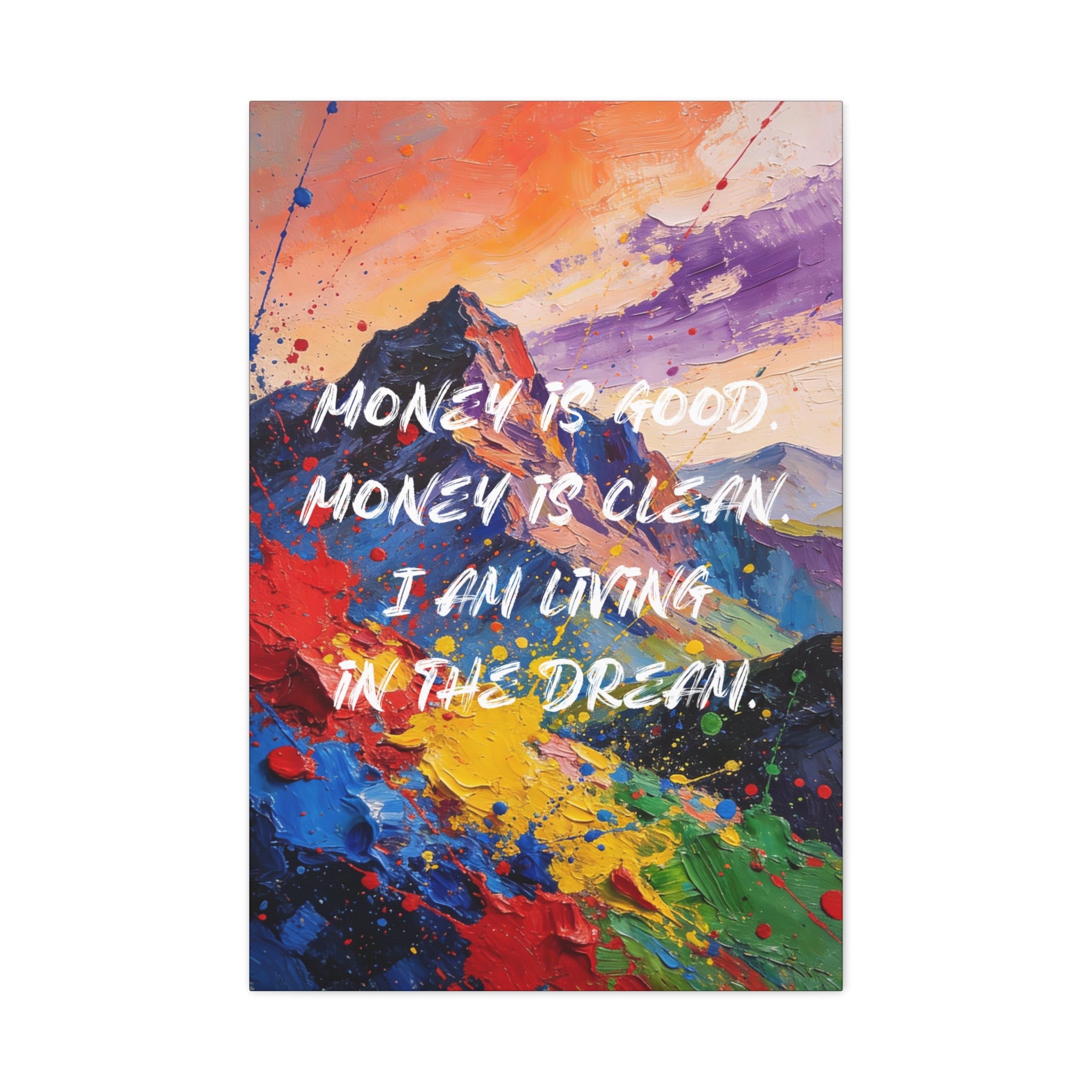 Money Is Good. Money Is Clean. I Am Living in the Dream. - Imprint Art