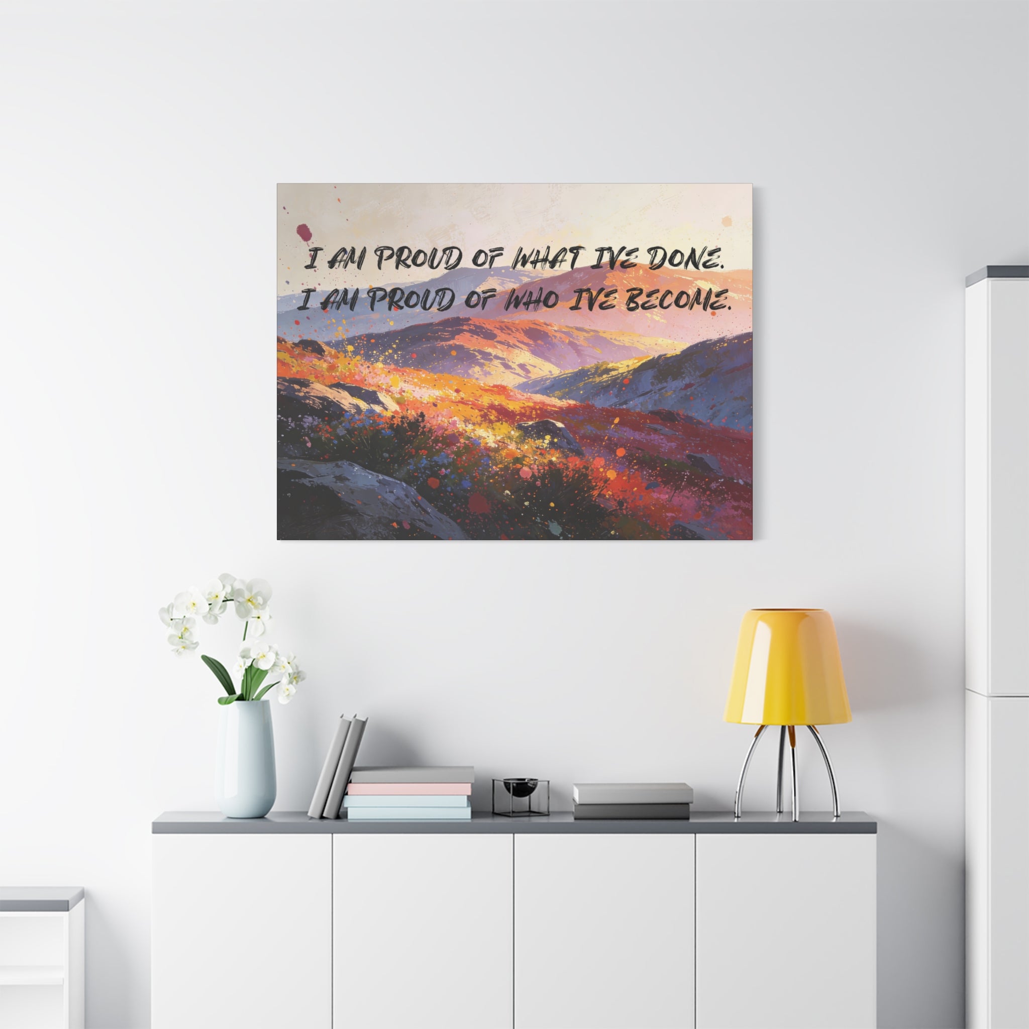 I Am Proud of What I've Done. I Am Proud of Who I’ve Become. - Imprint Art