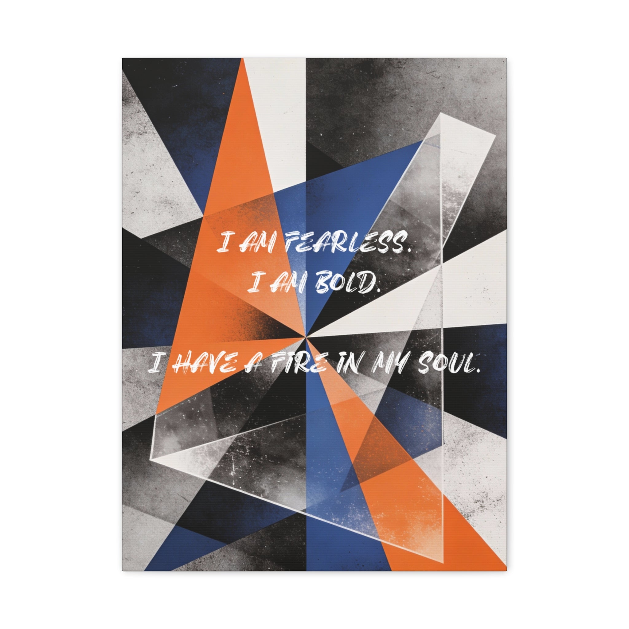I Am Fearless. I Am Bold. I have a Fire in my Soul. - Imprint Art