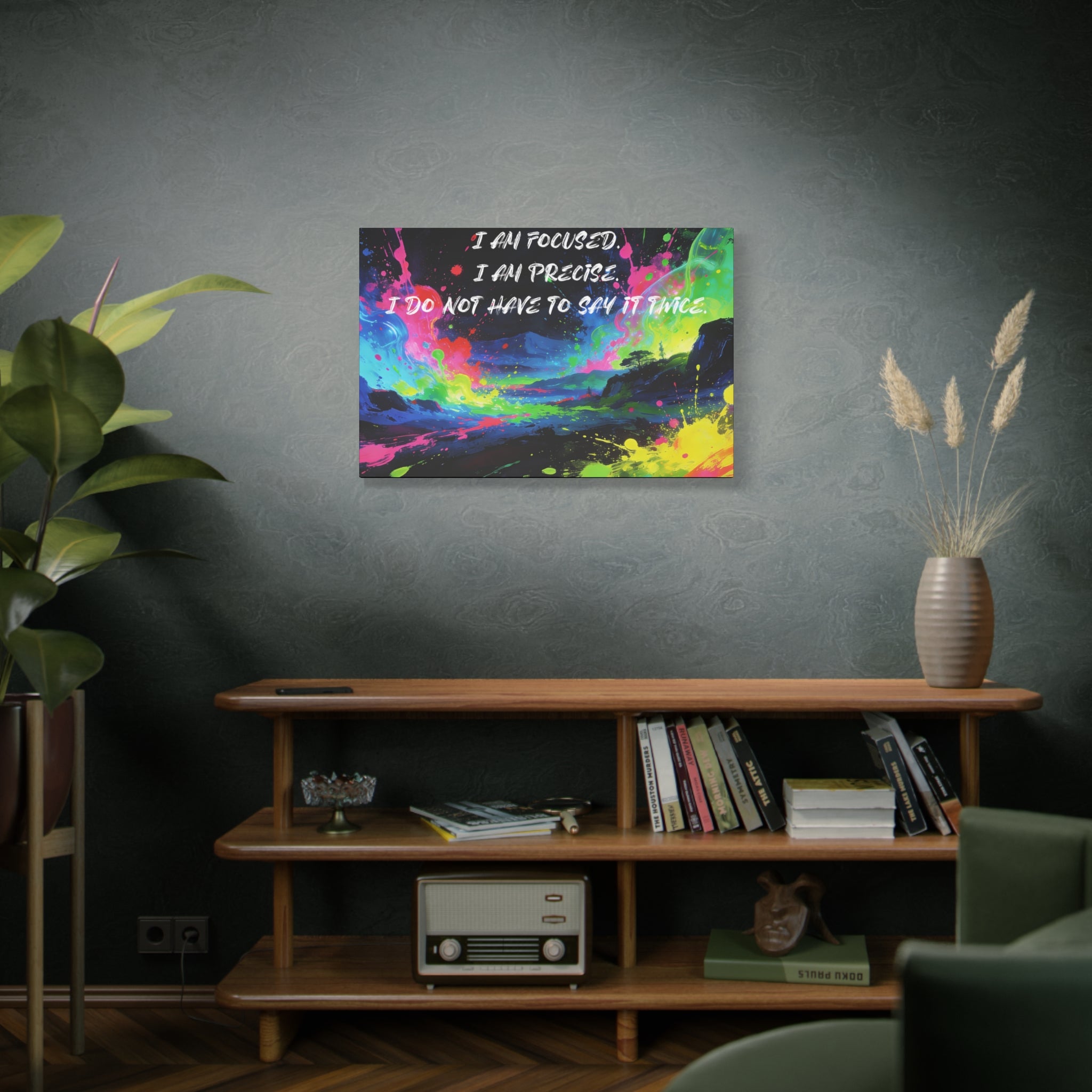 I Am Focused. I Am Precise. I do Not Have to Say it Twice. - Imprint Art