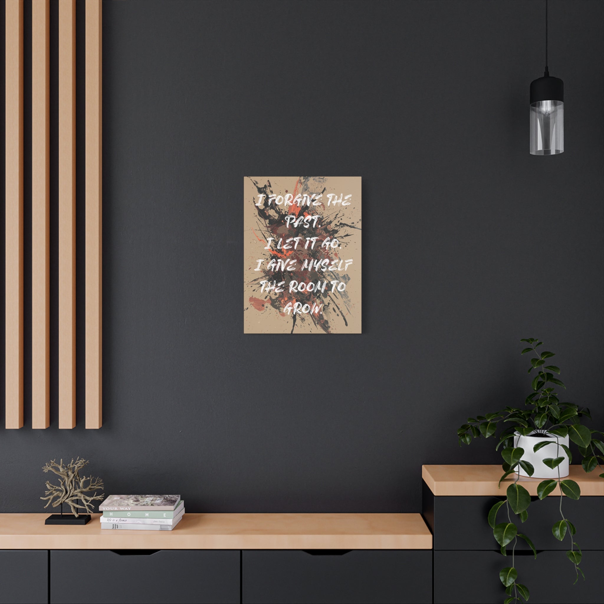 I Forgive the Past. I Let It Go. I Give Myself the Room to Grow. - Imprint Art