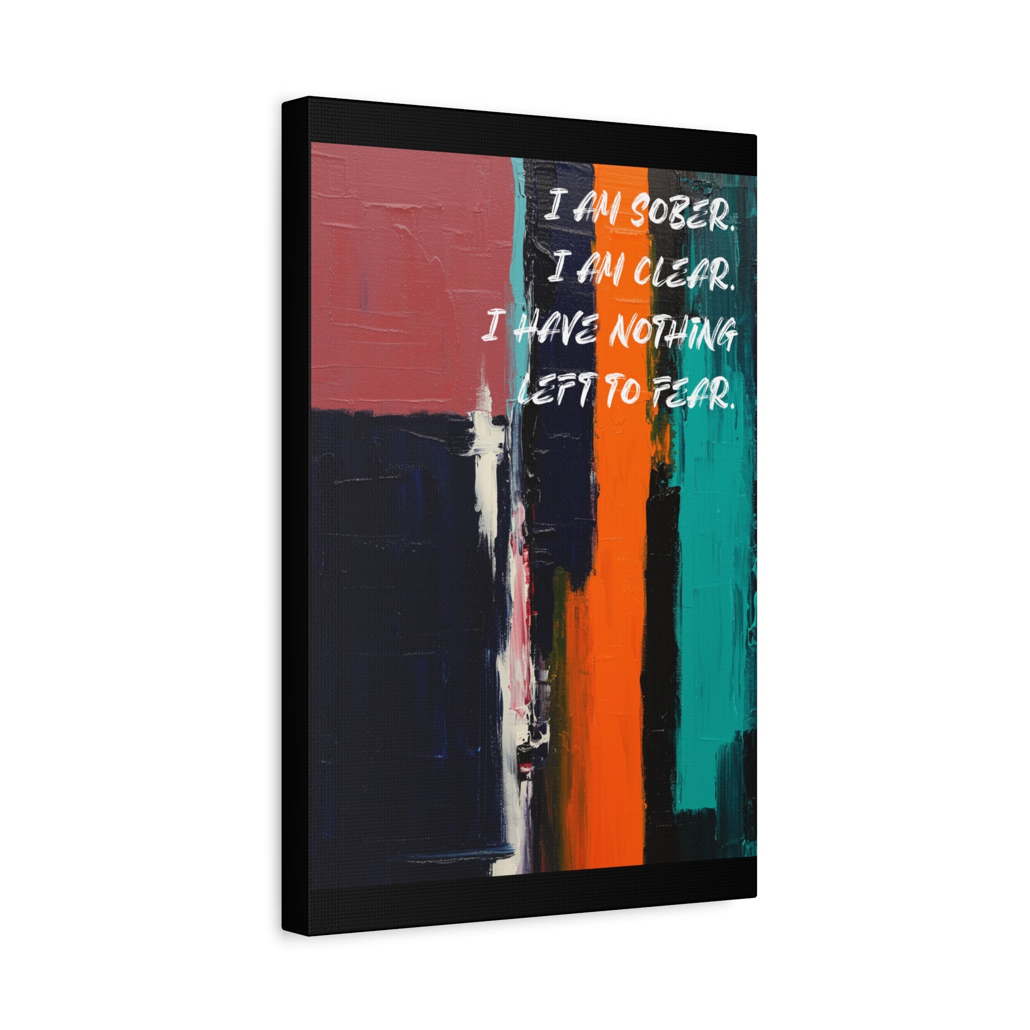 I Am Sober. I Am Clear. I Have Nothing Left To Fear. - Imprint Art